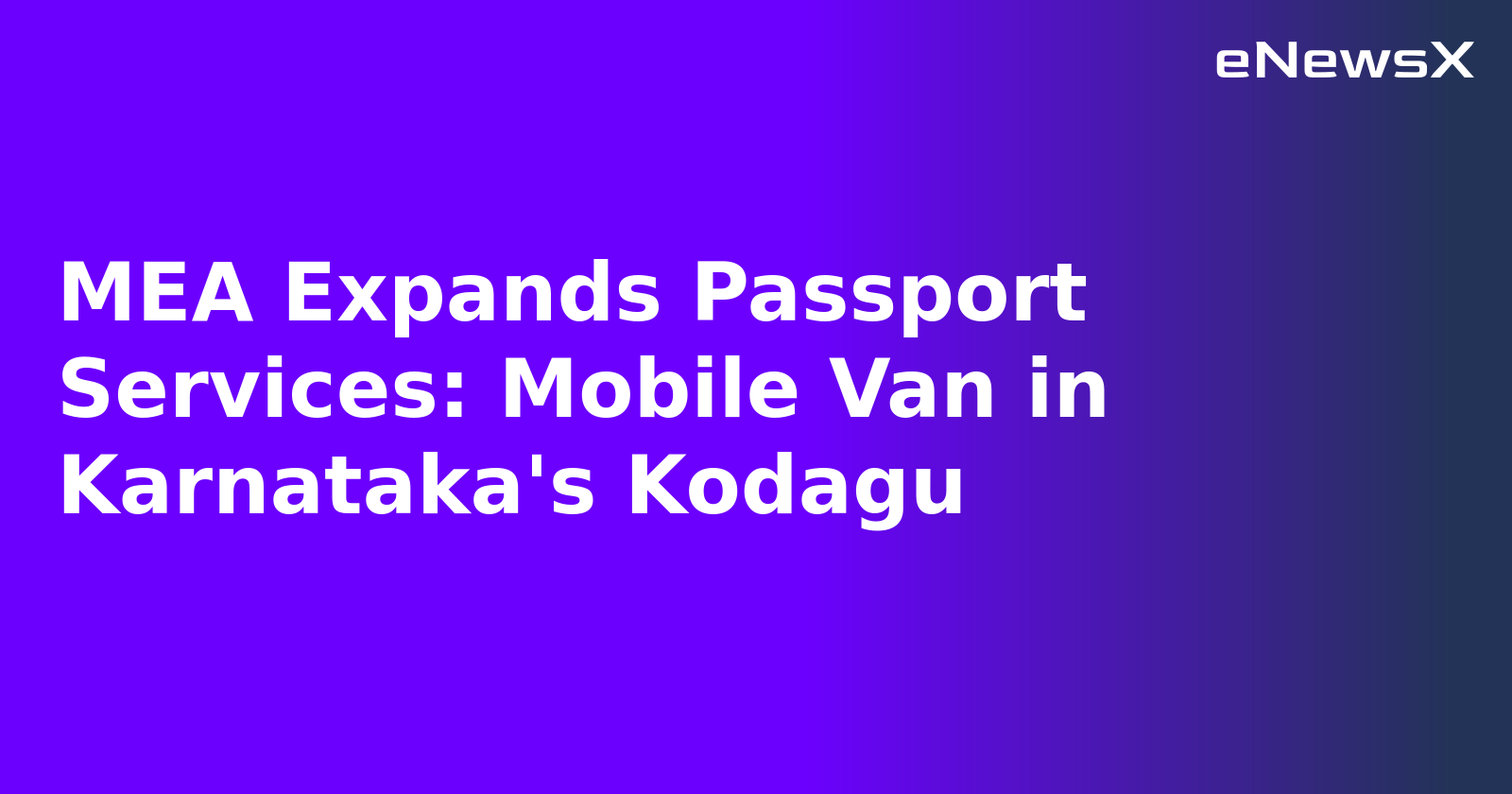 MEA Expands Passport Services: Mobile Van in Karnataka's Kodagu.webp