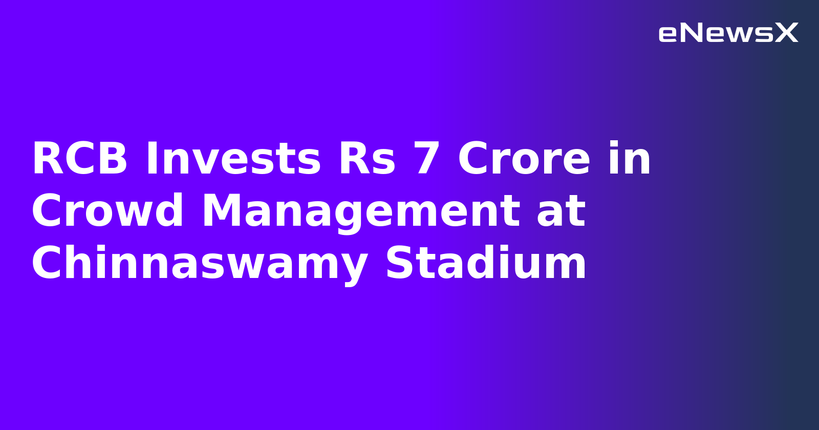 RCB Invests Rs 7 Crore in Crowd Management at Chinnaswamy Stadium.webp