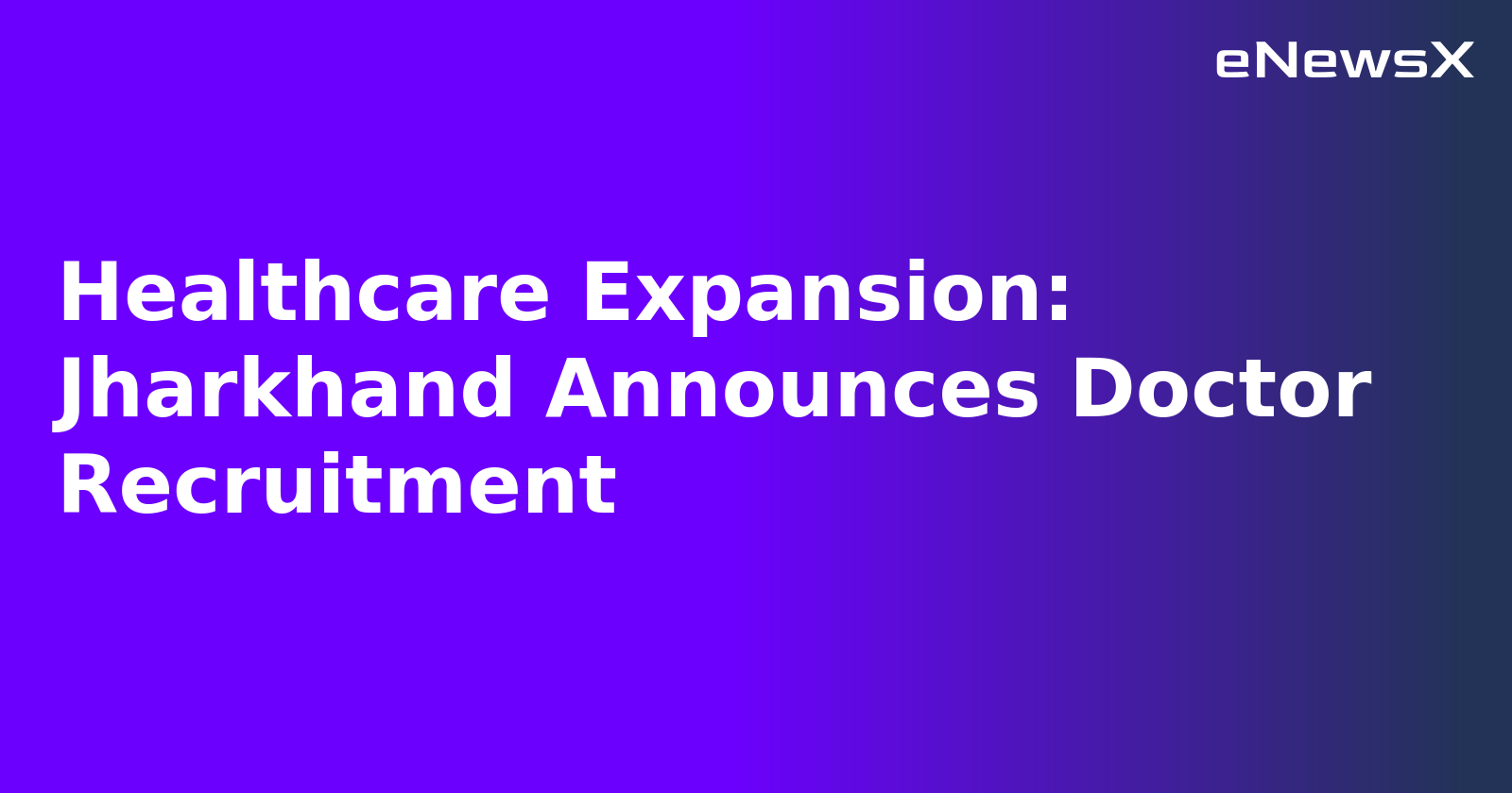 Healthcare Expansion: Jharkhand Announces Doctor Recruitment.webp