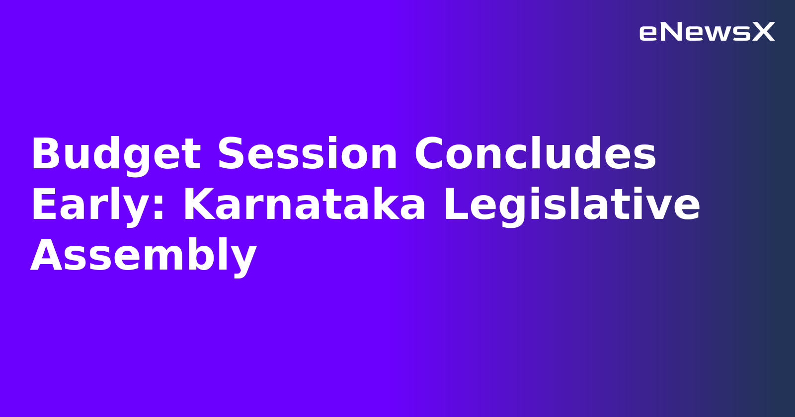 Budget Session Concludes Early: Karnataka Legislative Assembly.webp