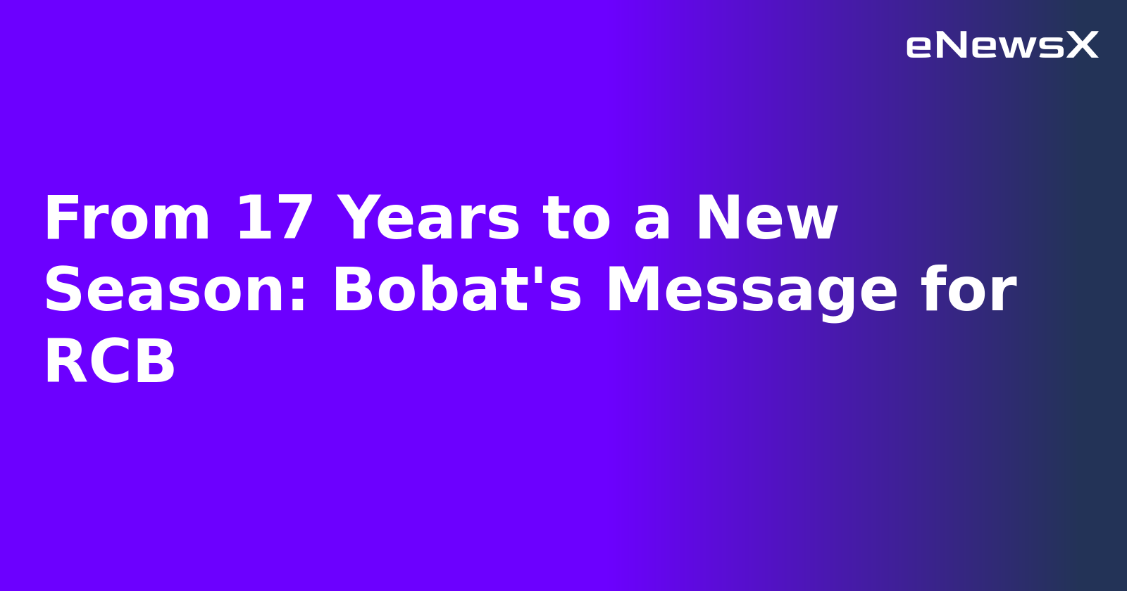 From 17 Years to a New Season: Bobat's Message for RCB.webp