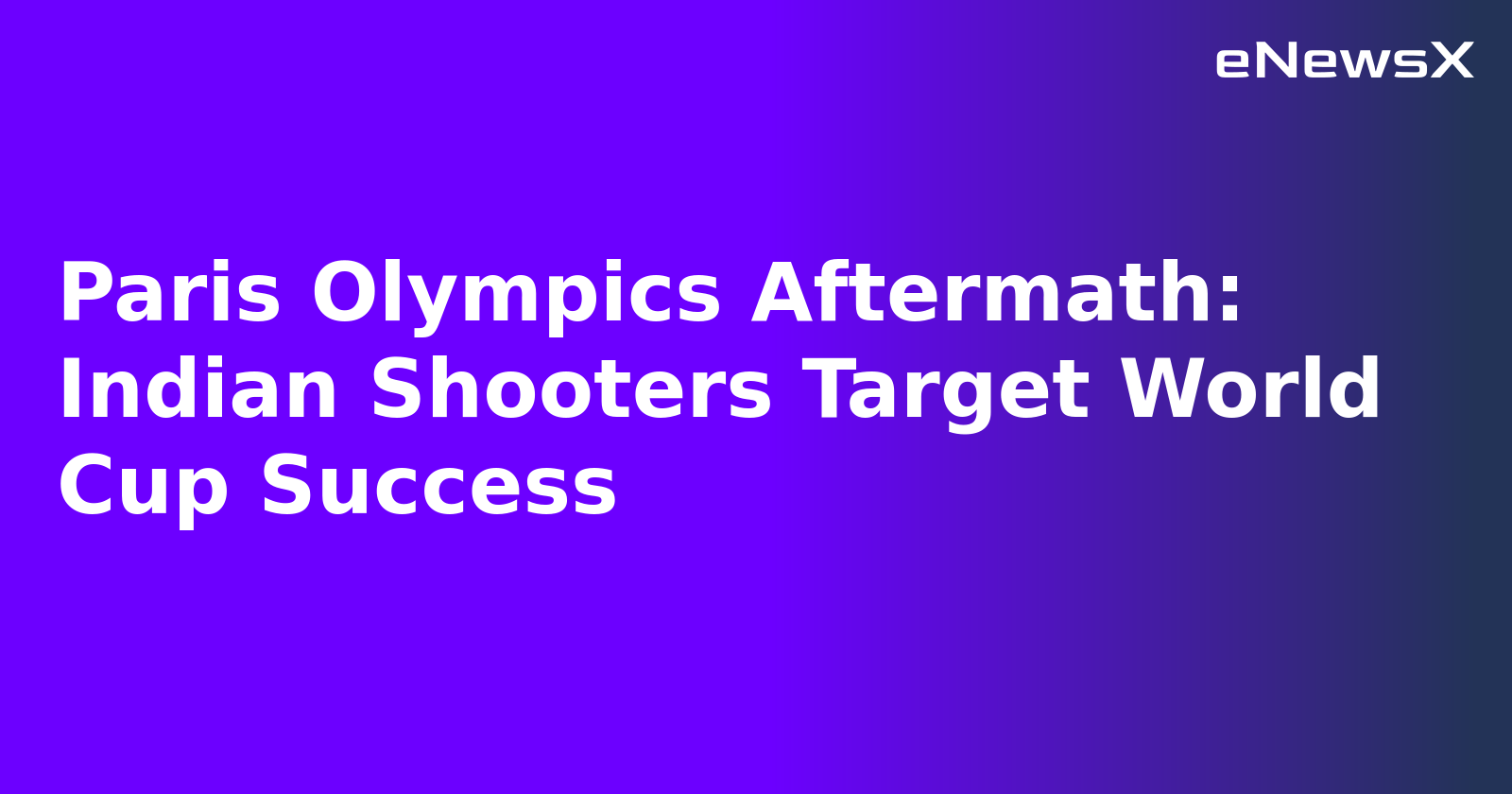 Paris Olympics Aftermath: Indian Shooters Target World Cup Success.webp