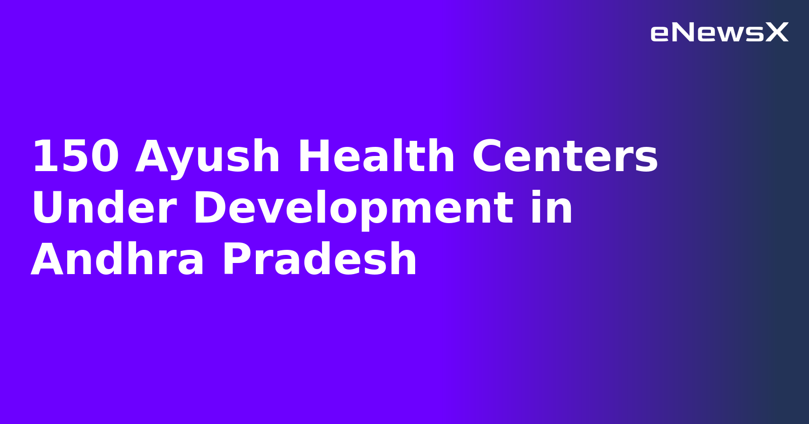 150 Ayush Health Centers Under Development in Andhra Pradesh.webp