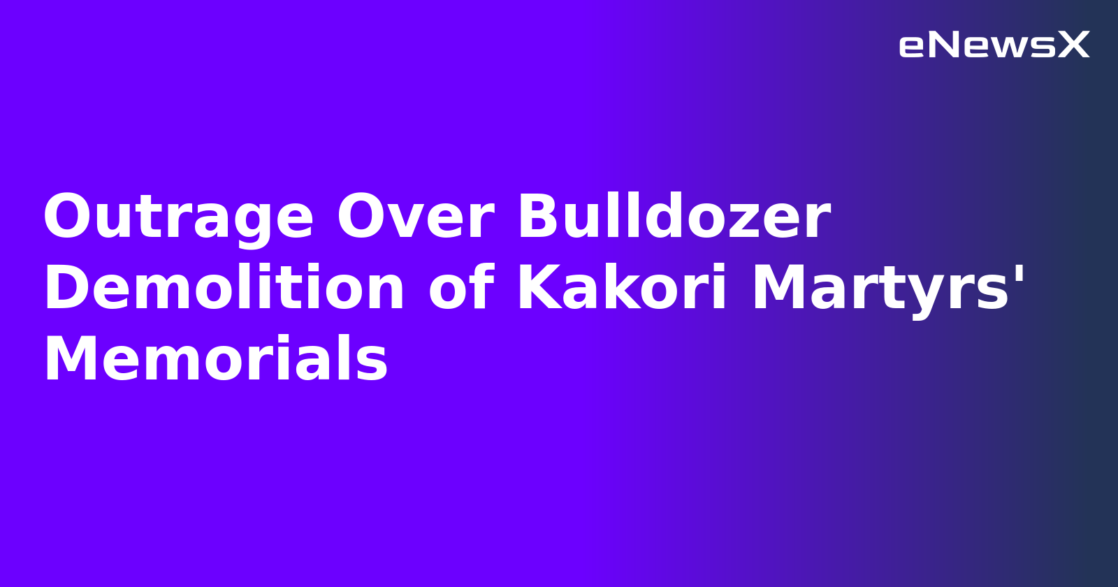 Outrage Over Bulldozer Demolition of Kakori Martyrs' Memorials.webp