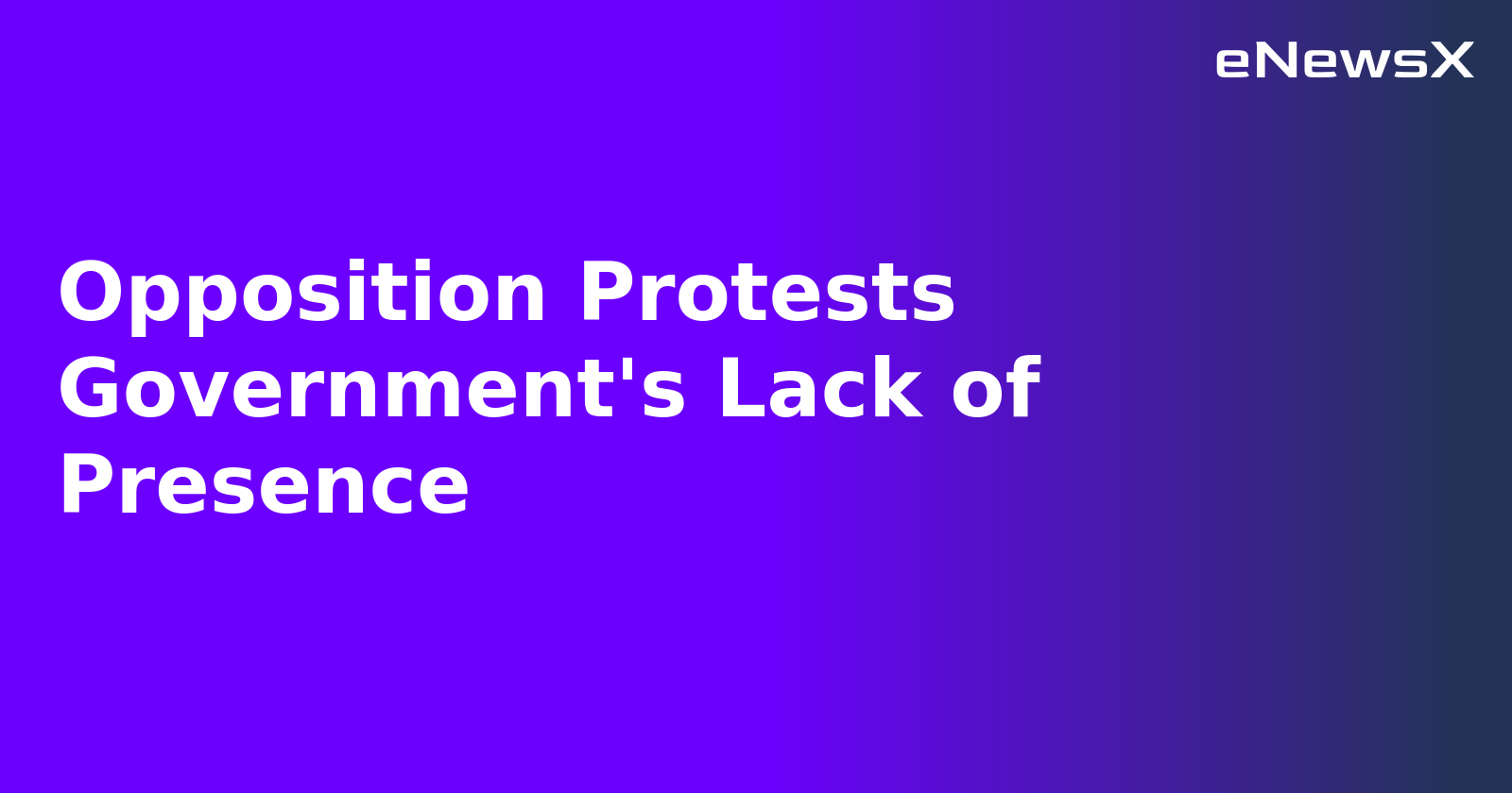 Opposition Protests Government's Lack of Presence.webp