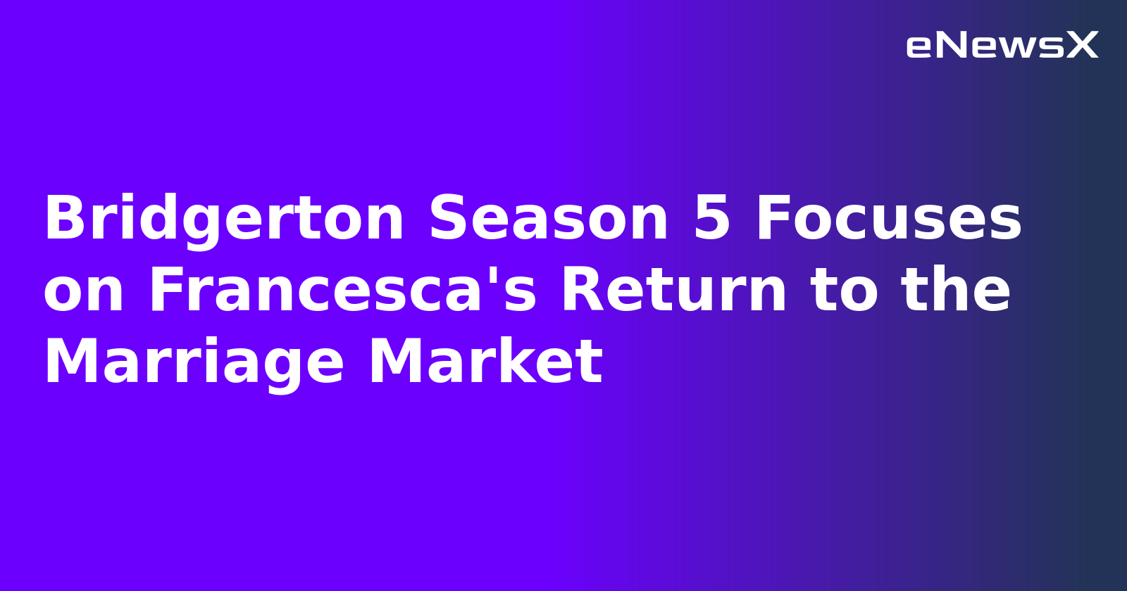 Bridgerton Season 5 Focuses on Francesca's Return to the Marriage Market.webp