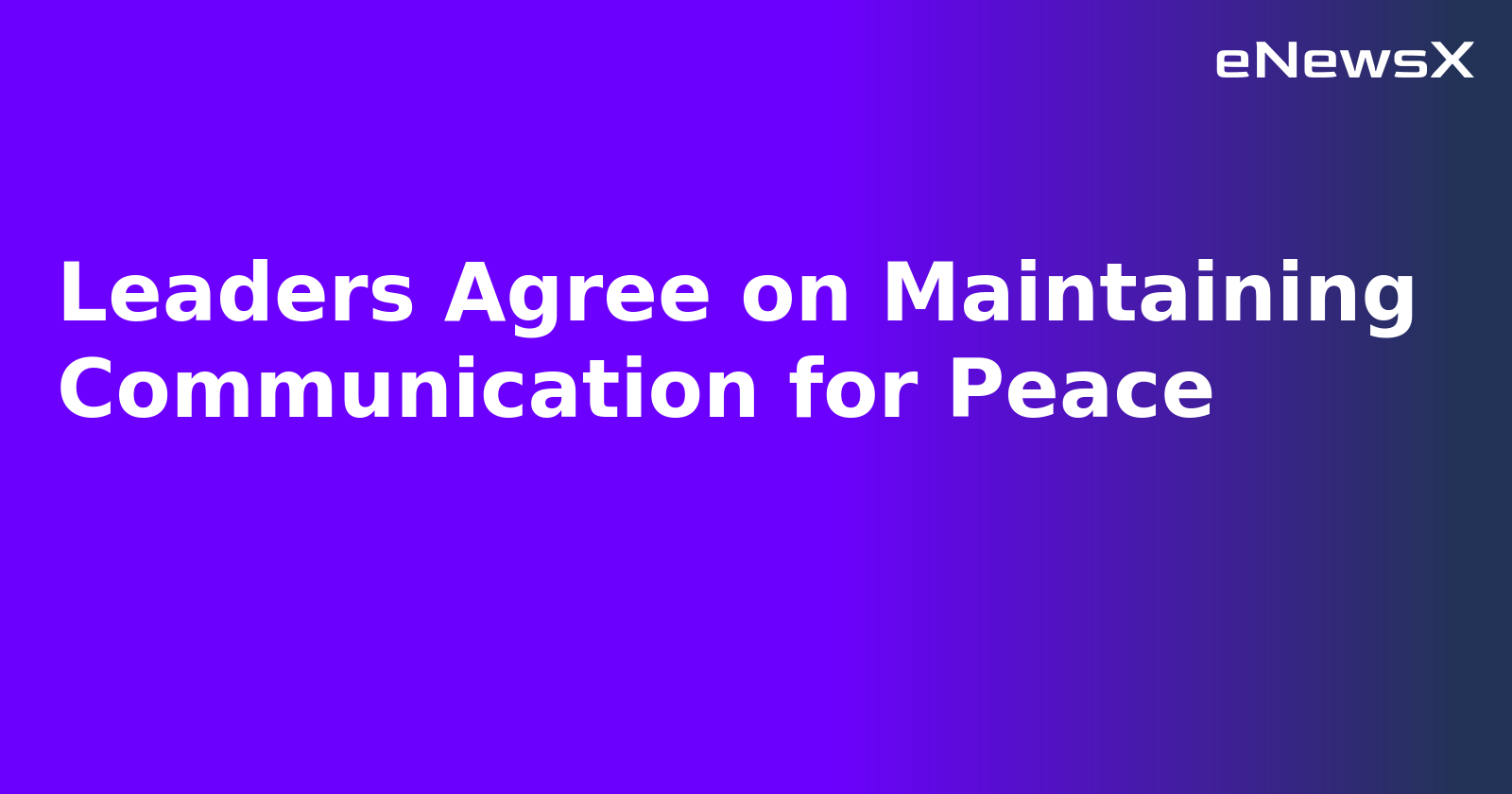 Leaders Agree on Maintaining Communication for Peace.webp