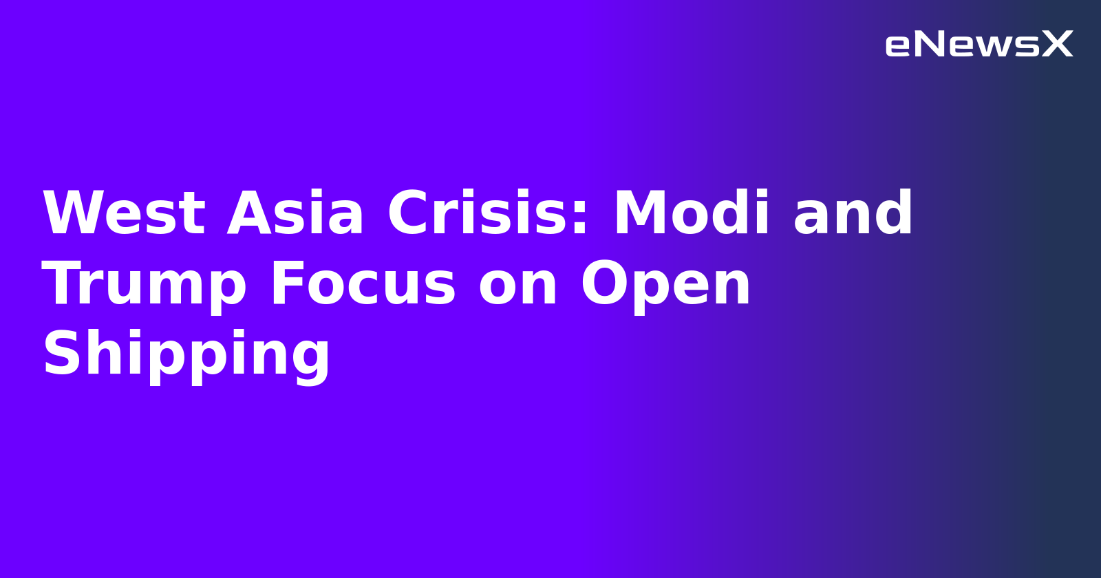 West Asia Crisis: Modi and Trump Focus on Open Shipping.webp
