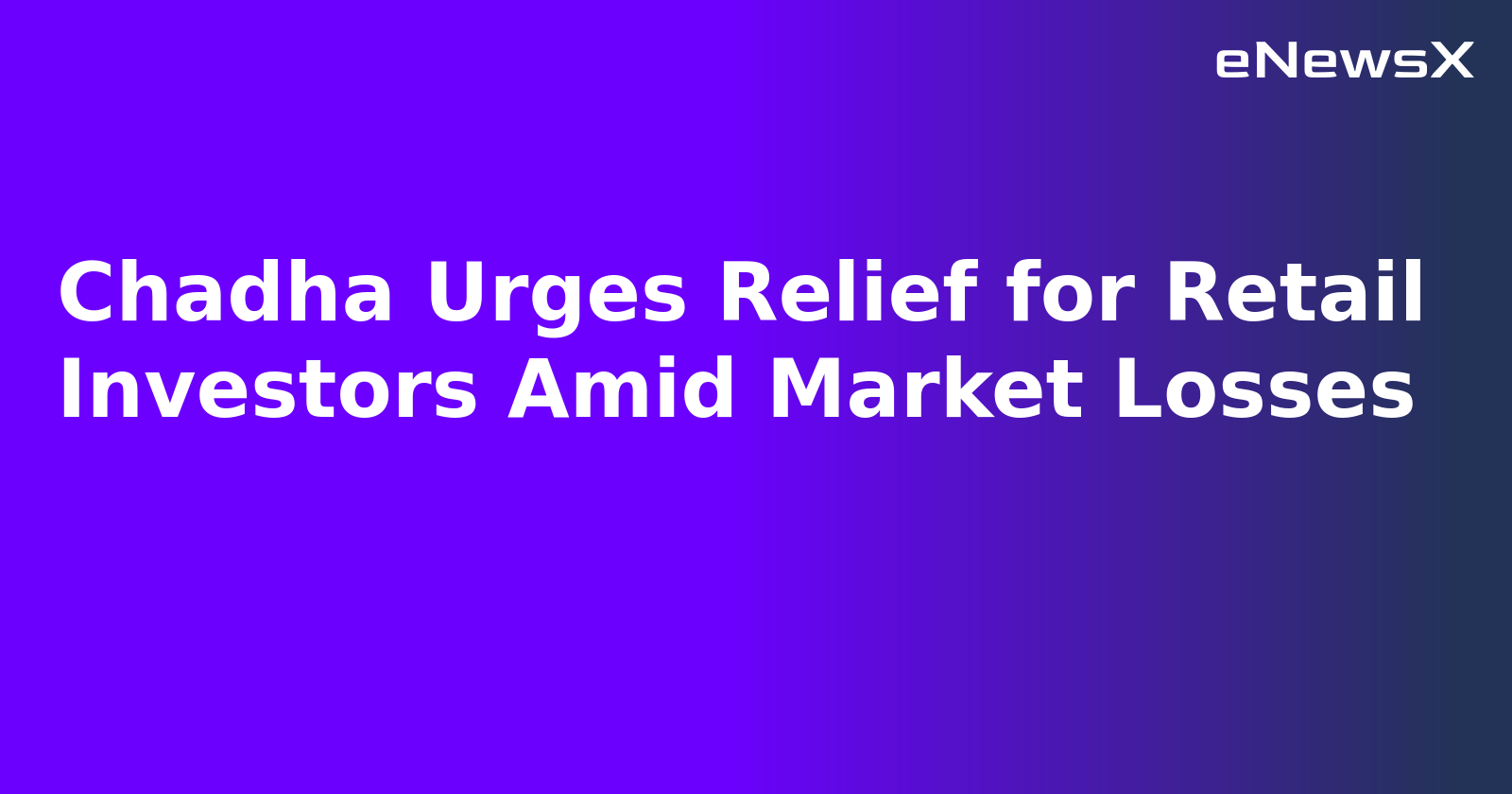 Chadha Urges Relief for Retail Investors Amid Market Losses.webp