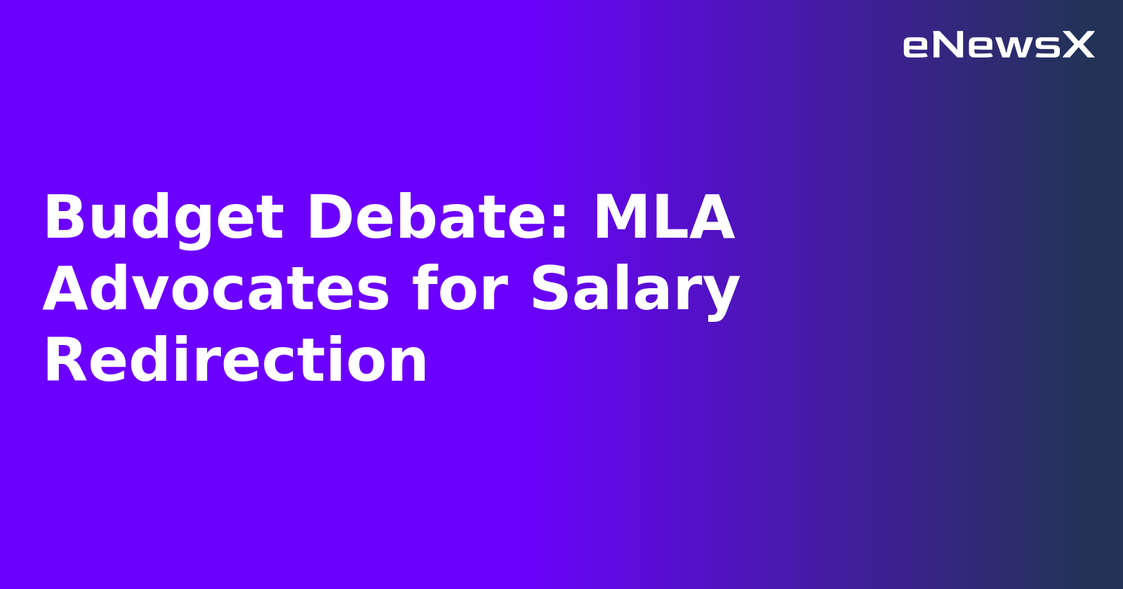 Budget Debate: MLA Advocates for Salary Redirection.webp