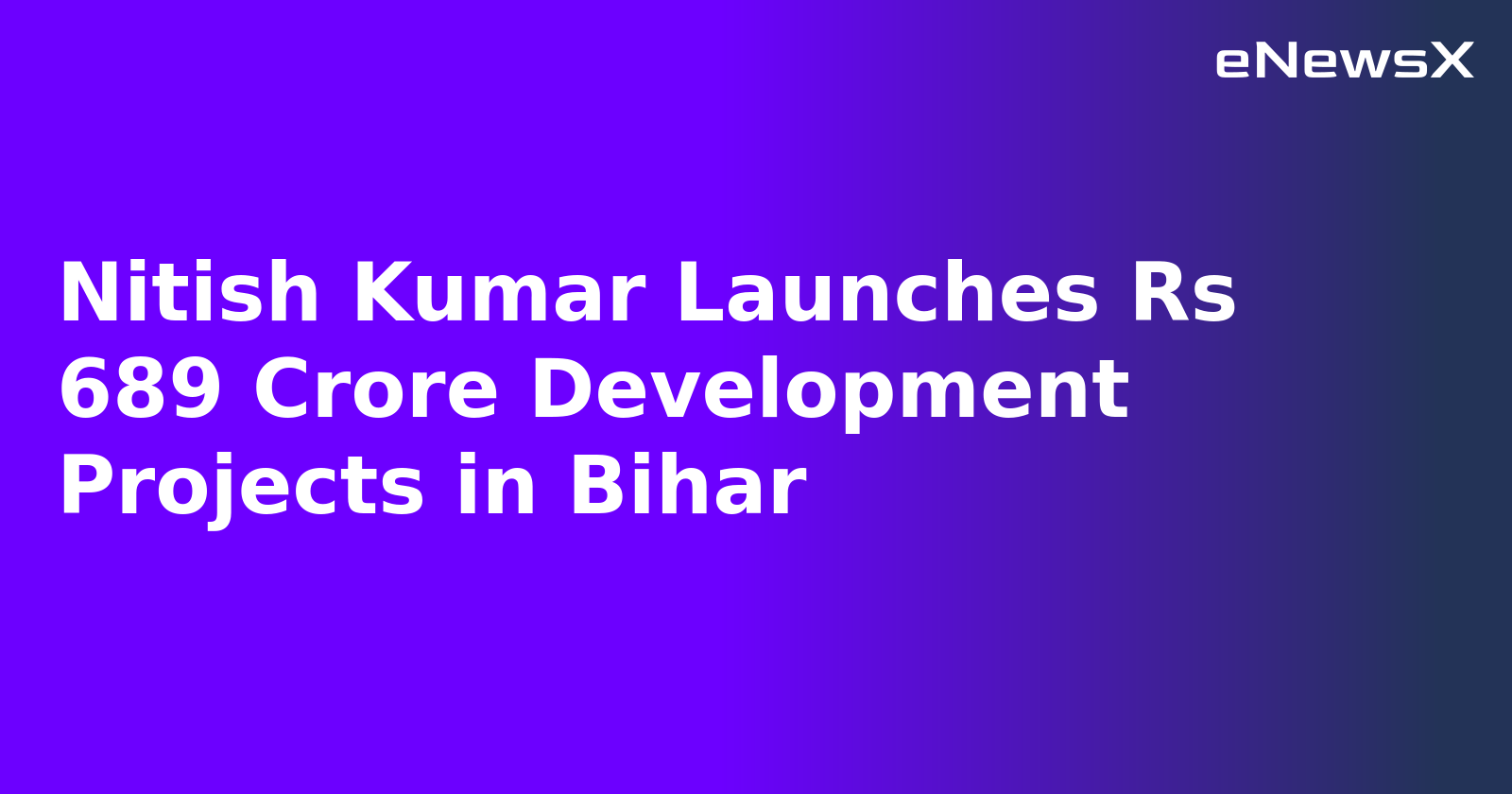 Nitish Kumar Launches Rs 689 Crore Development Projects in Bihar.webp