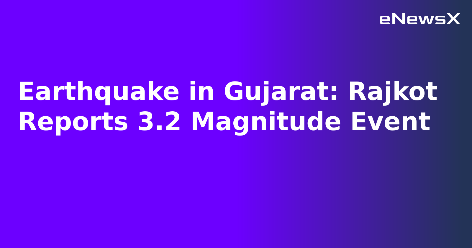 Earthquake in Gujarat: Rajkot Reports 3.2 Magnitude Event.webp