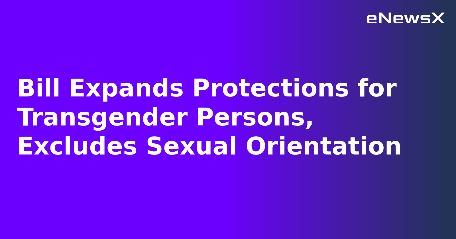 Bill Expands Protections for Transgender Persons, Excludes Sexual Orientation.webp