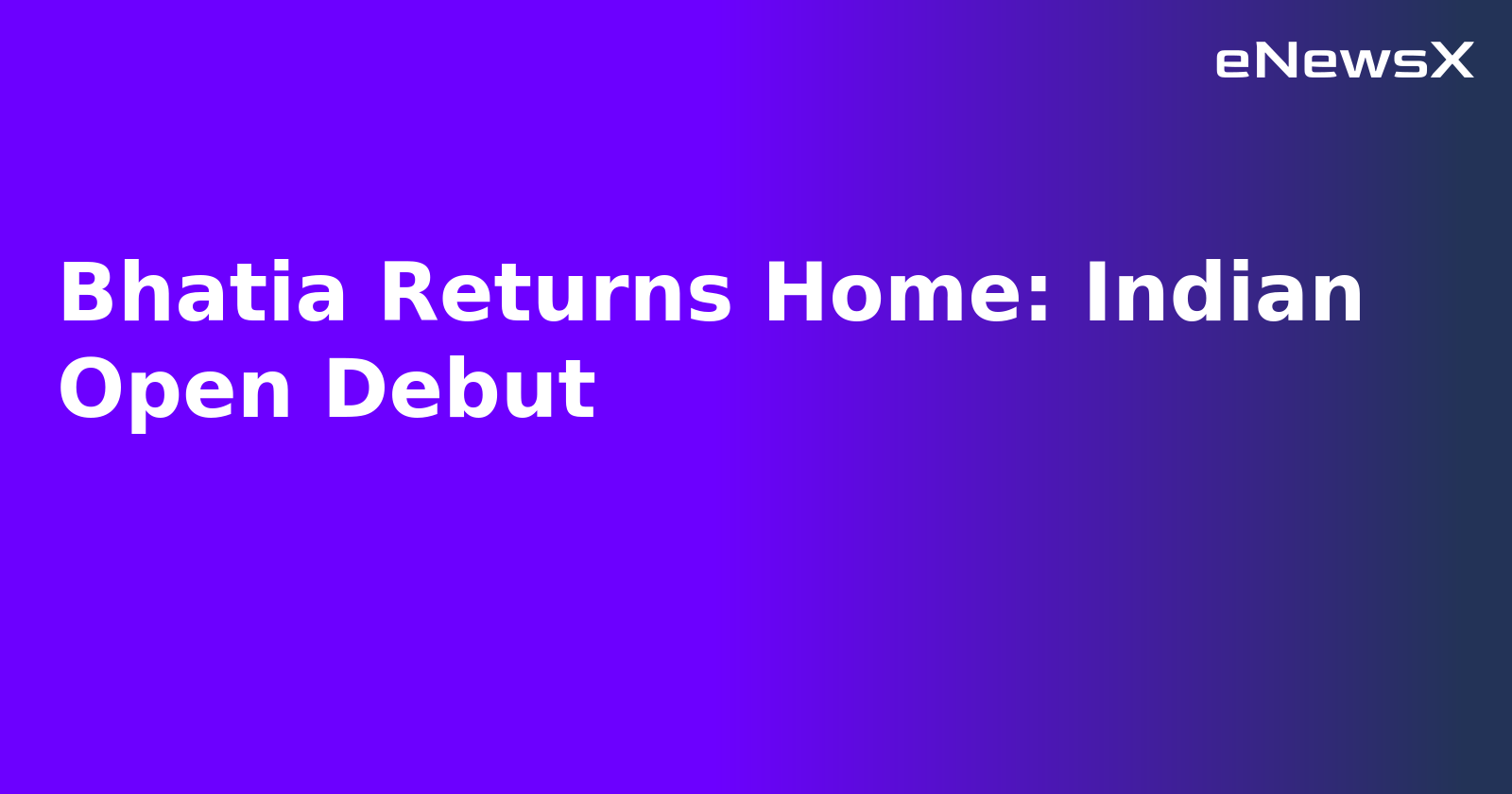 Bhatia Returns Home: Indian Open Debut.webp