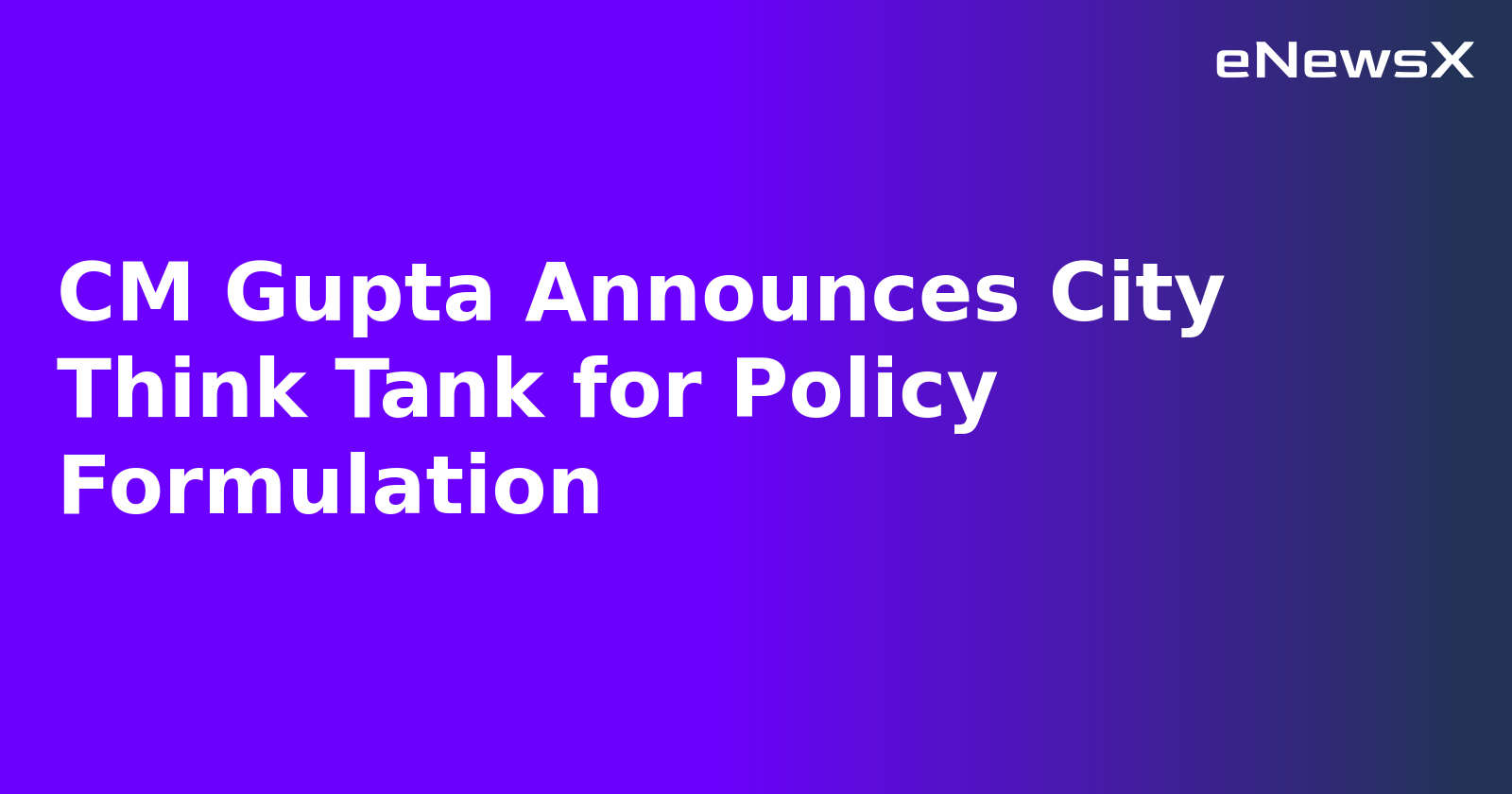 CM Gupta Announces City Think Tank for Policy Formulation.webp