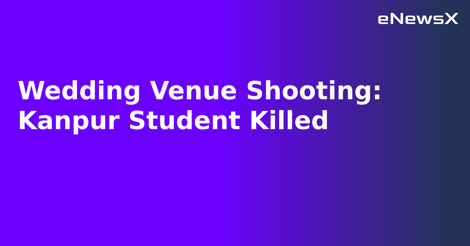 Wedding Venue Shooting: Kanpur Student Killed.webp