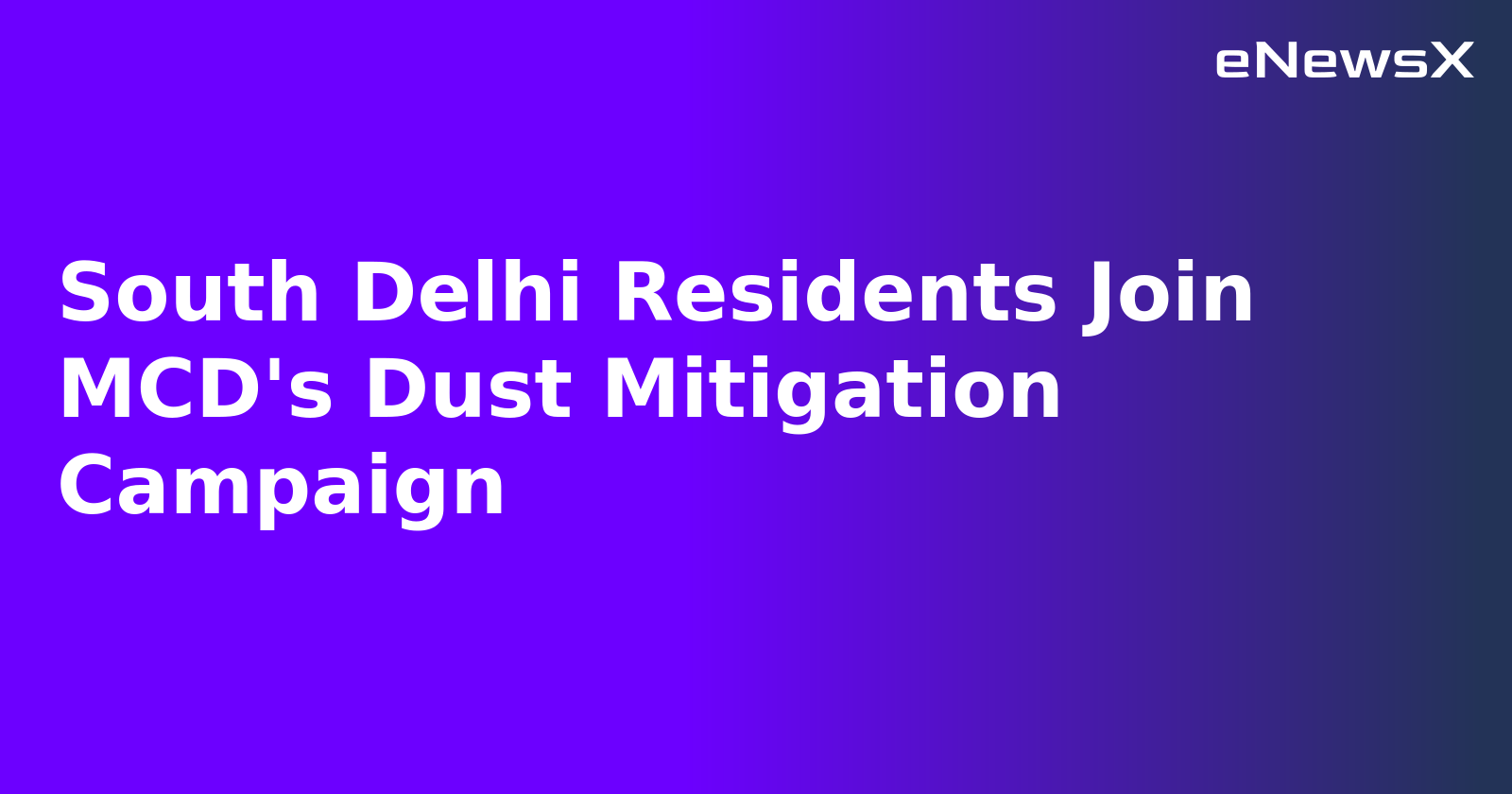 South Delhi Residents Join MCD's Dust Mitigation Campaign.webp