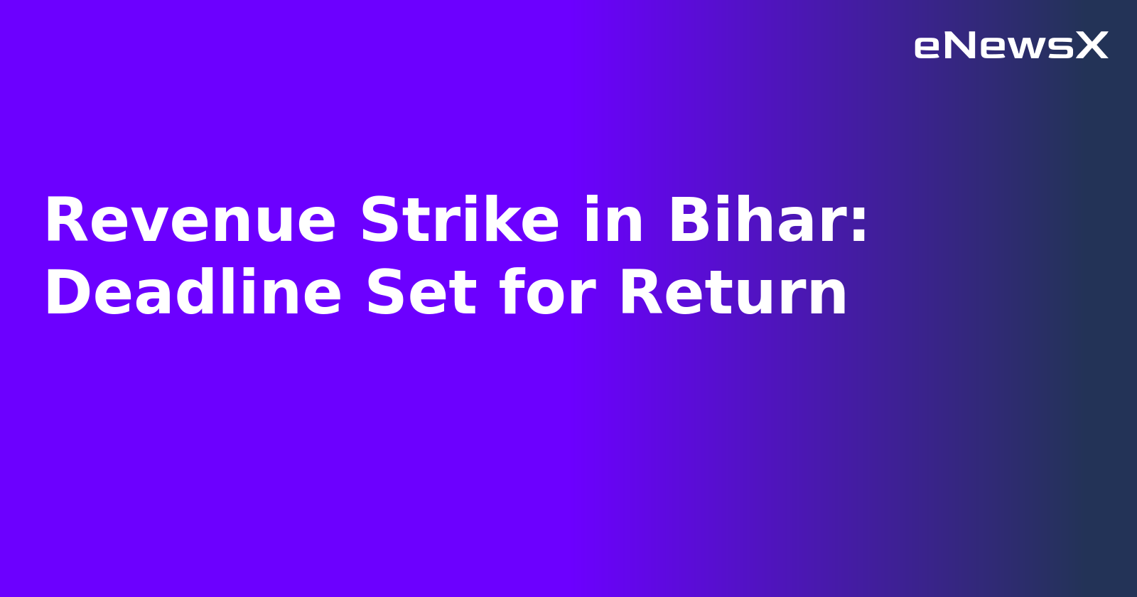 Revenue Strike in Bihar: Deadline Set for Return.webp