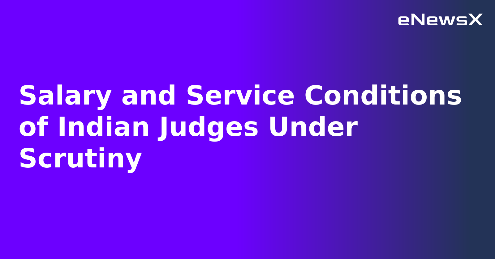 Salary and Service Conditions of Indian Judges Under Scrutiny.webp