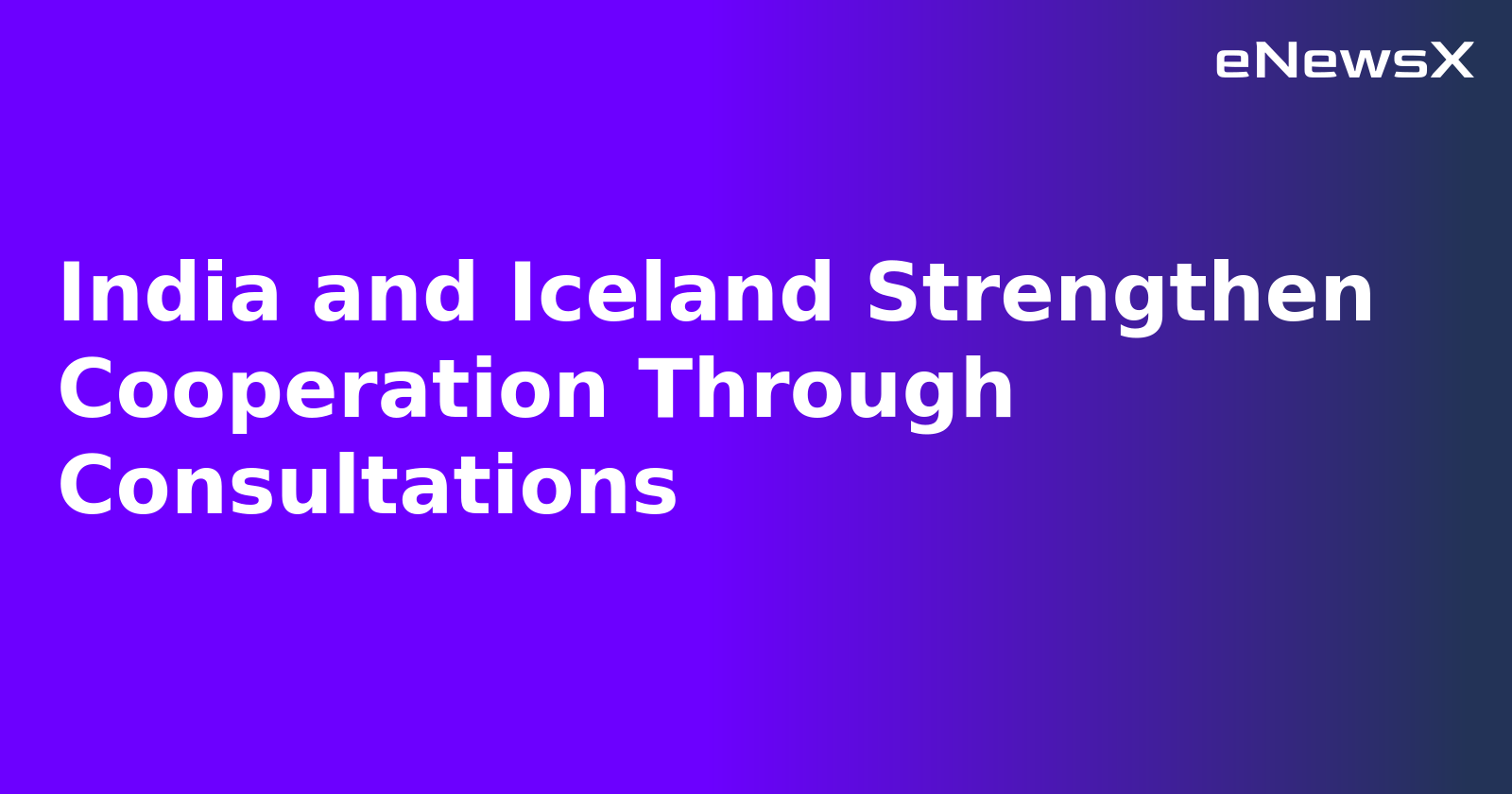 India and Iceland Strengthen Cooperation Through Consultations.webp