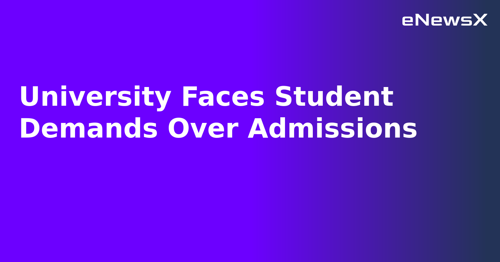 University Faces Student Demands Over Admissions.webp