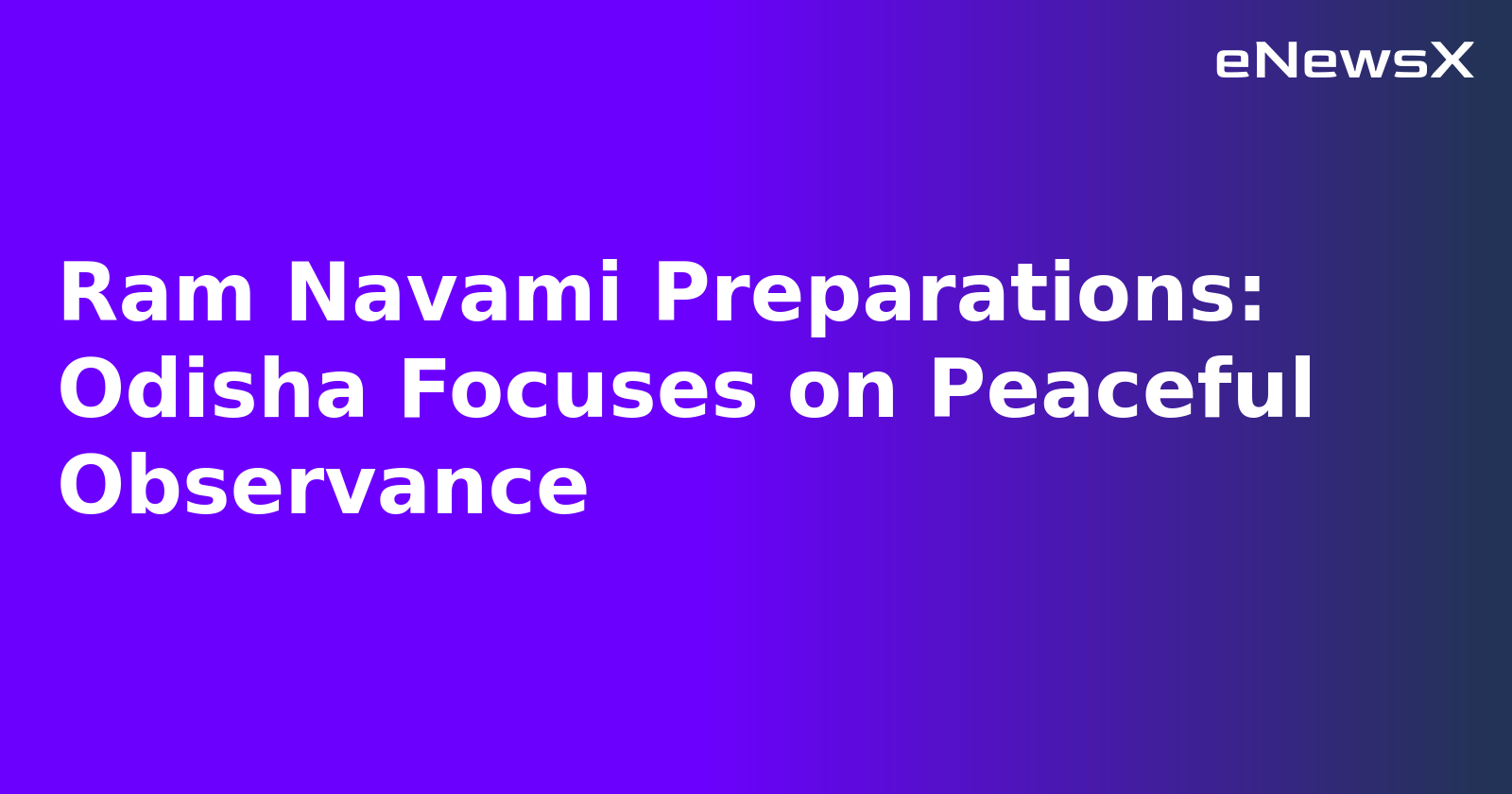 Ram Navami Preparations: Odisha Focuses on Peaceful Observance.webp