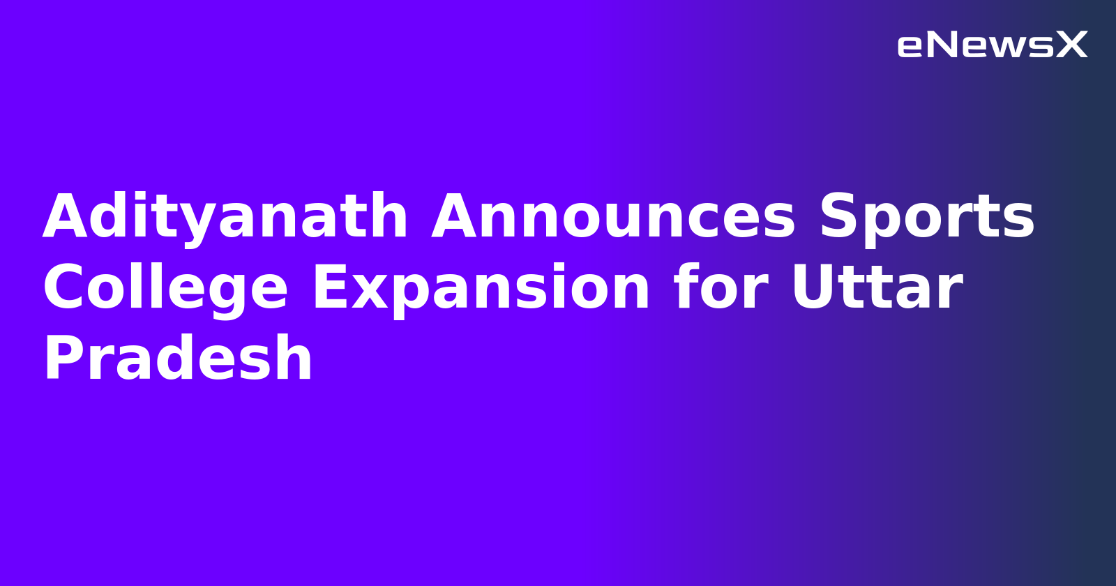 Adityanath Announces Sports College Expansion for Uttar Pradesh.webp
