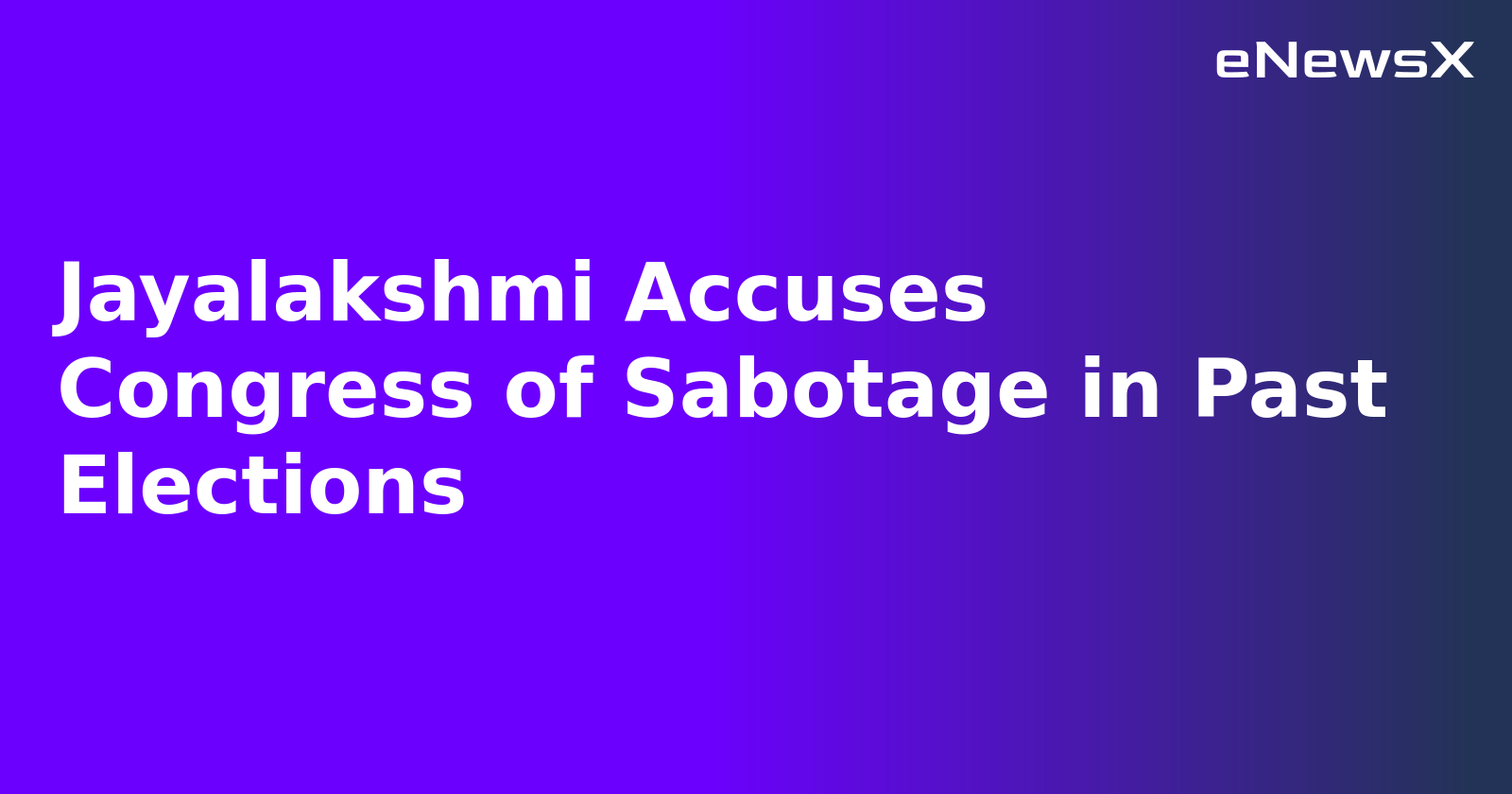 Jayalakshmi Accuses Congress of Sabotage in Past Elections.webp