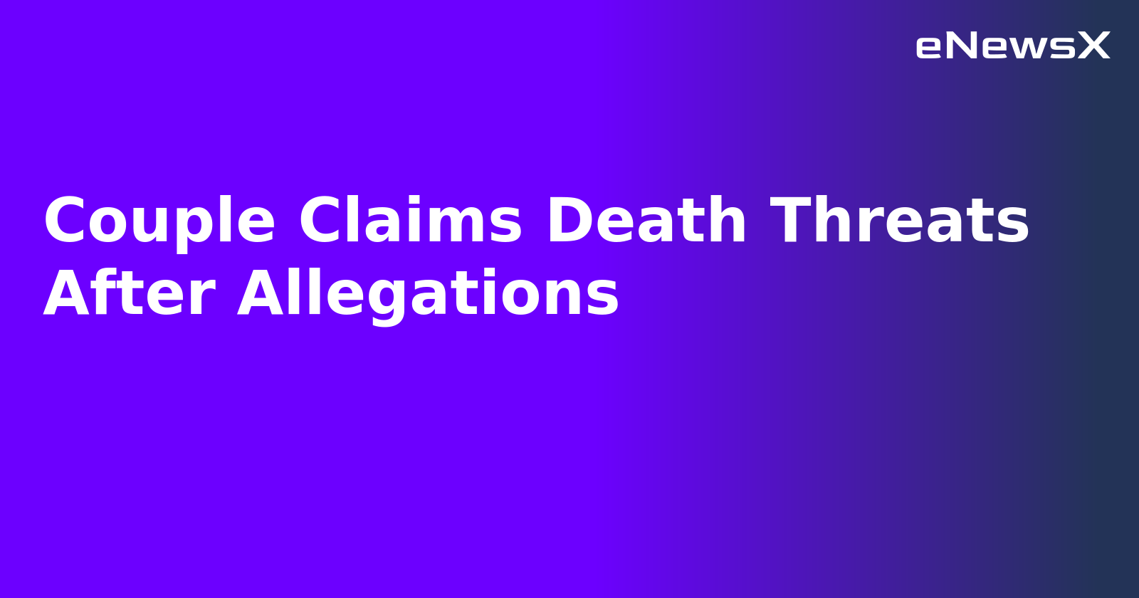 Couple Claims Death Threats After Allegations.webp