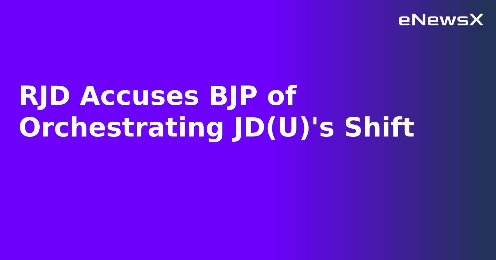 RJD Accuses BJP of Orchestrating JD(U)'s Shift.webp