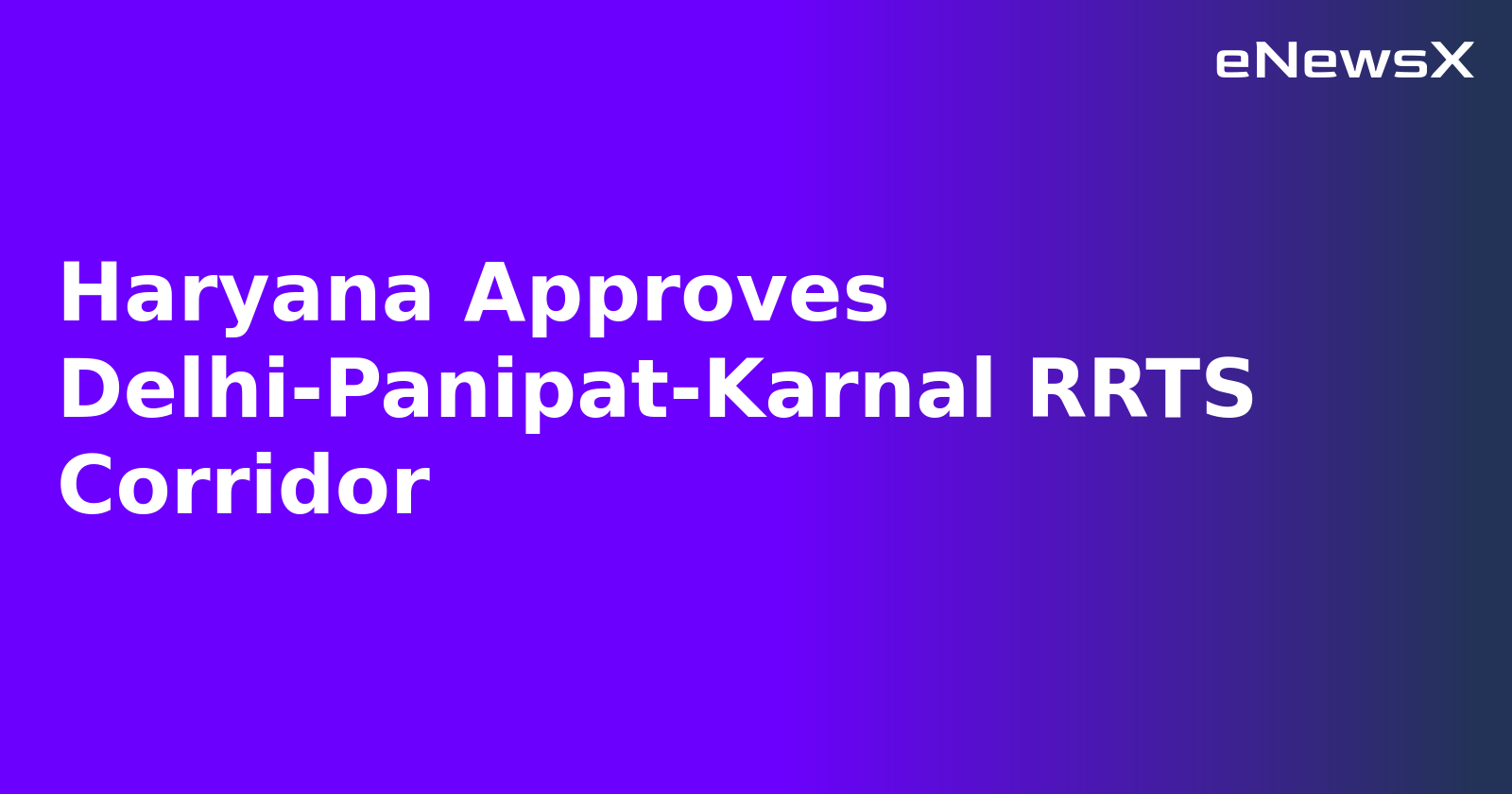 Haryana Approves Delhi-Panipat-Karnal RRTS Corridor.webp