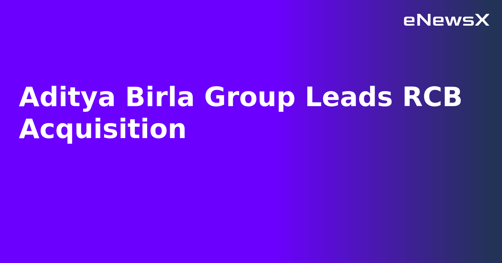Aditya Birla Group Leads RCB Acquisition.webp