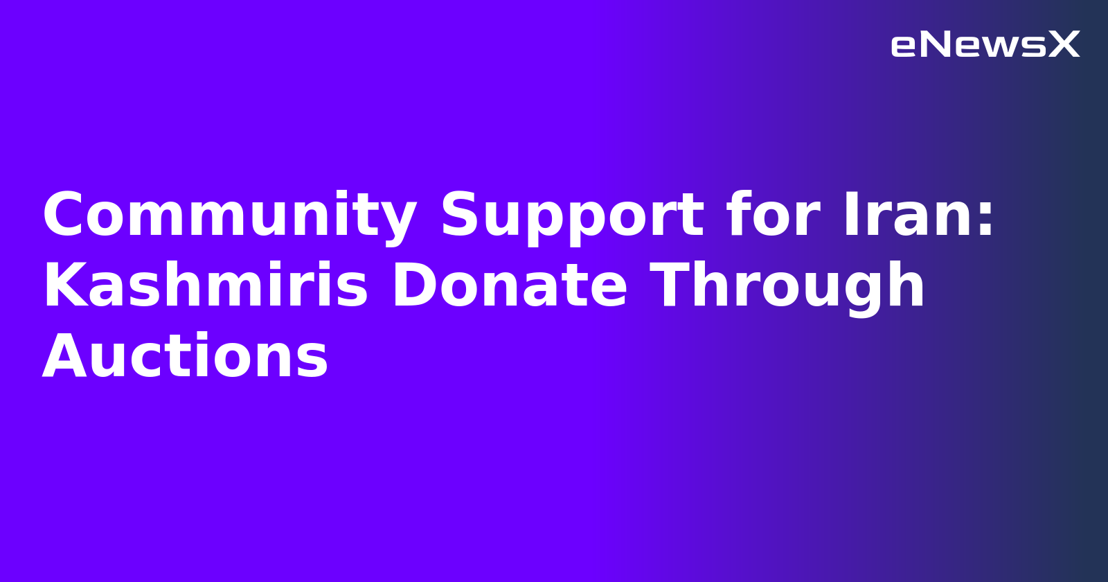 Community Support for Iran: Kashmiris Donate Through Auctions.webp