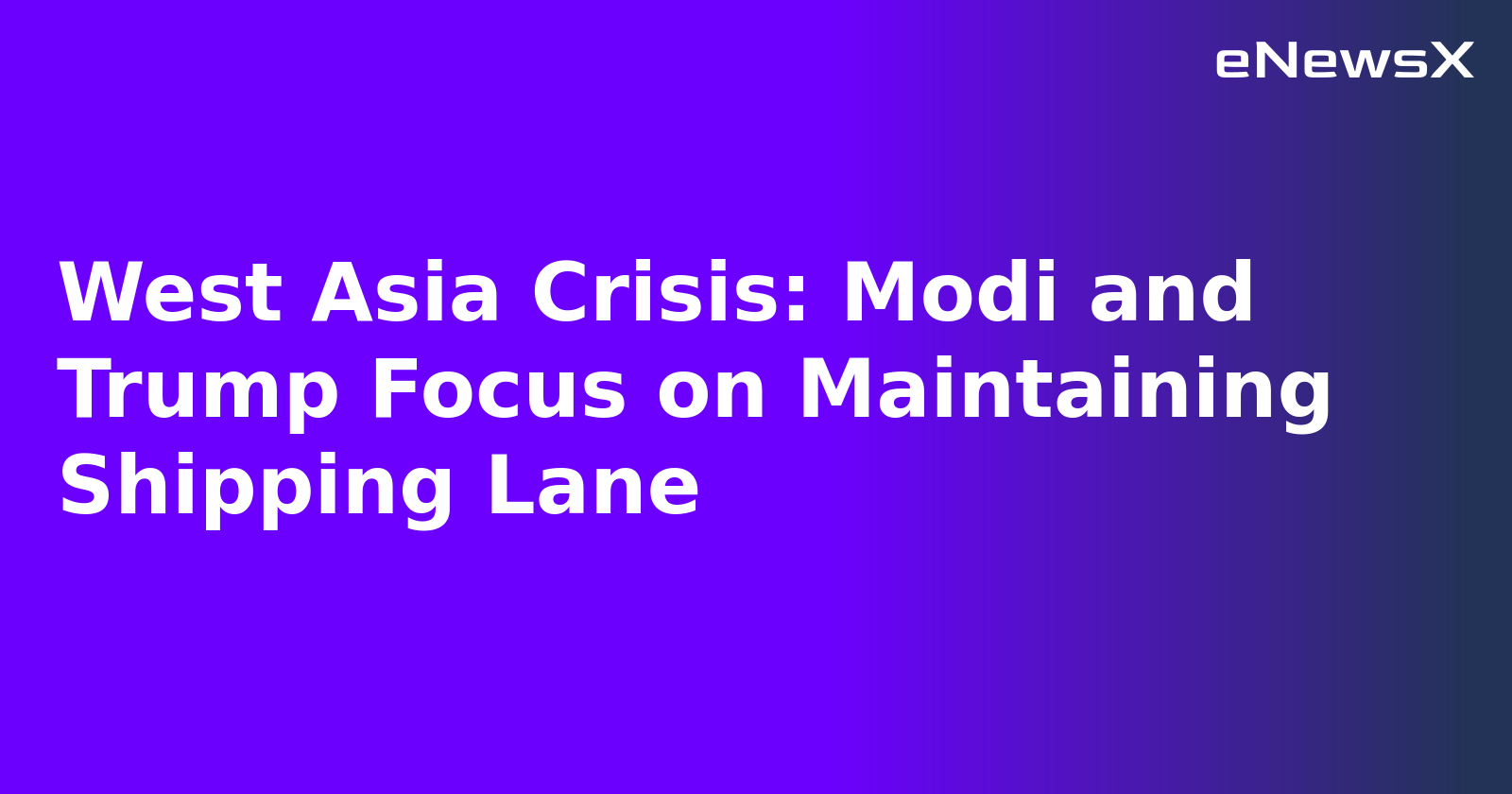 West Asia Crisis: Modi and Trump Focus on Maintaining Shipping Lane.webp