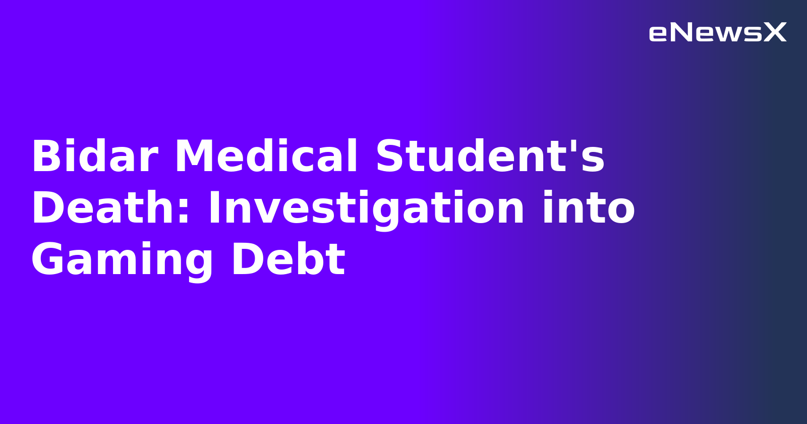 Bidar Medical Student's Death: Investigation into Gaming Debt