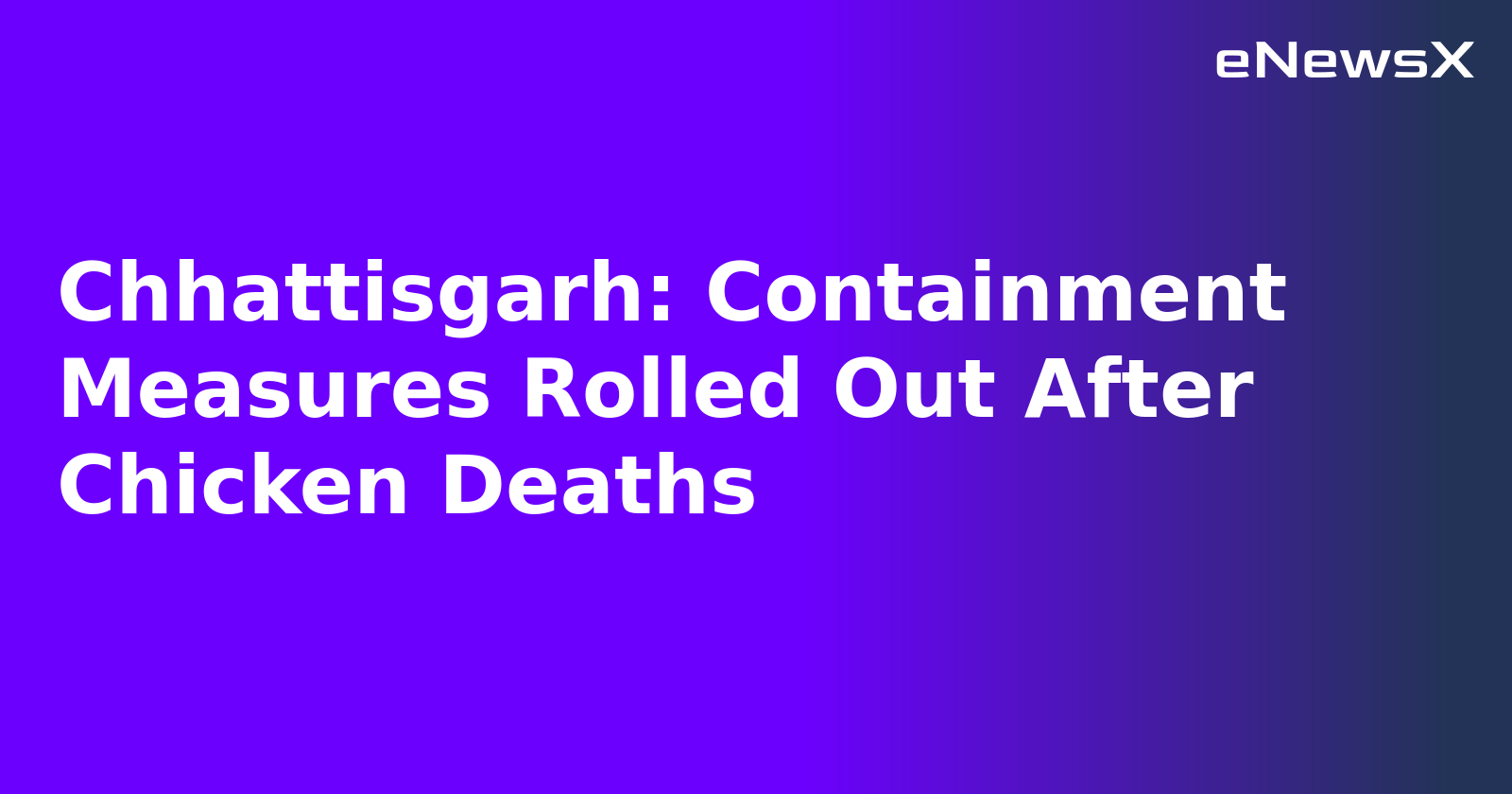 Chhattisgarh: Containment Measures Rolled Out After Chicken Deaths