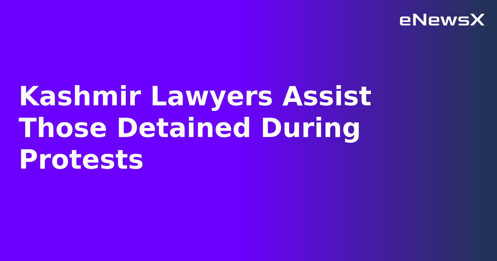 Kashmir Lawyers Assist Those Detained During Protests