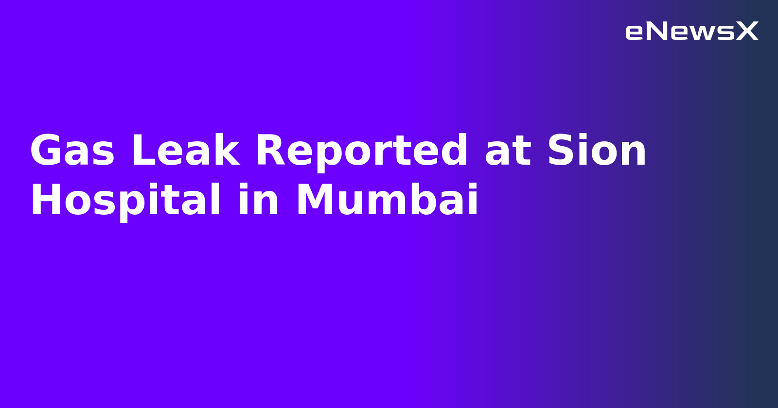 Gas Leak Reported at Sion Hospital in Mumbai.webp