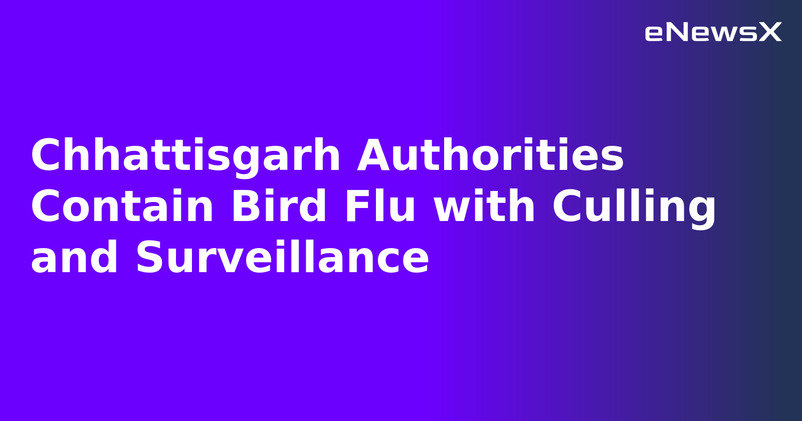 Chhattisgarh Authorities Contain Bird Flu with Culling and Surveillance.webp