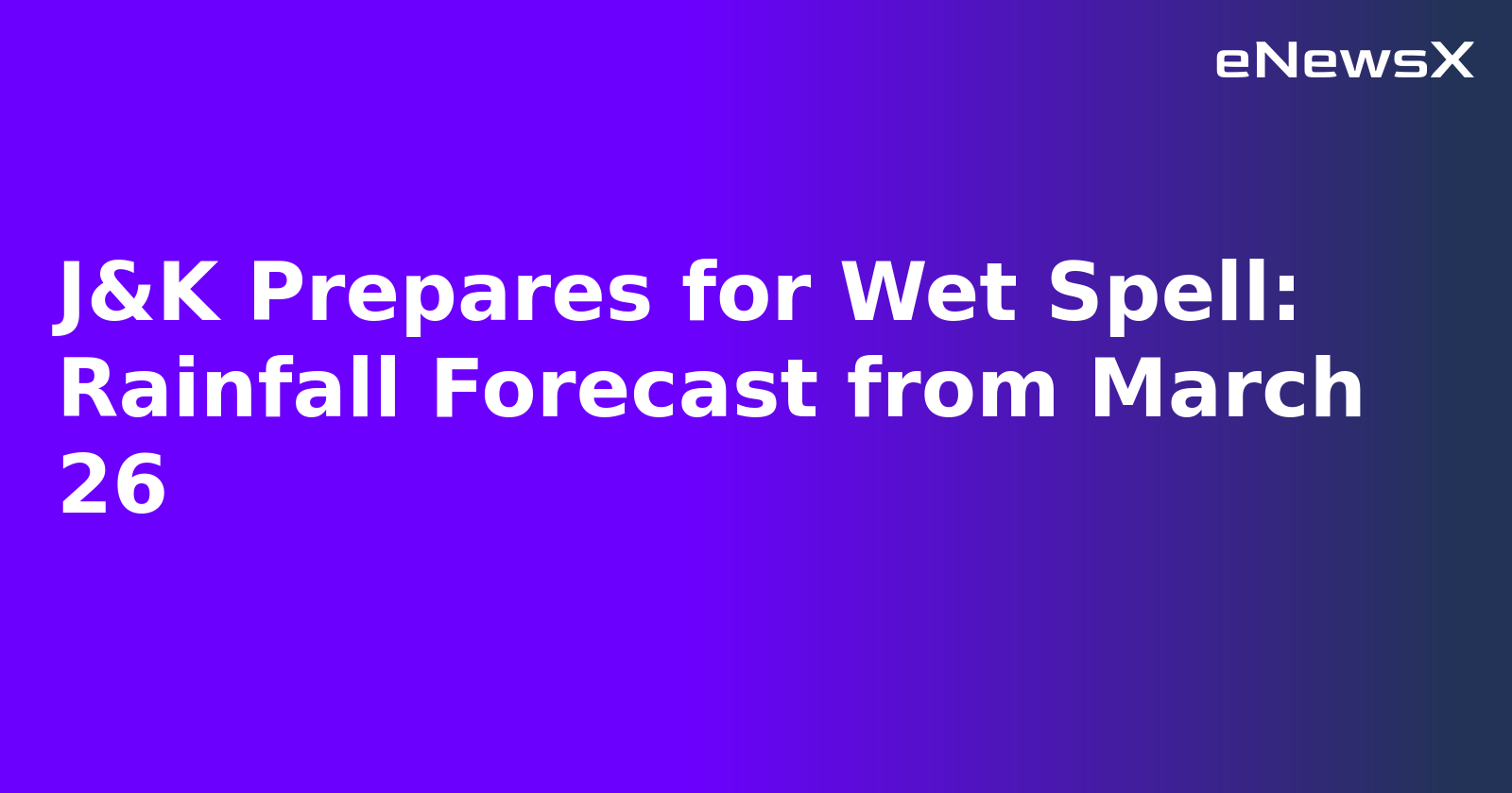 J&K Prepares for Wet Spell: Rainfall Forecast from March 26.webp