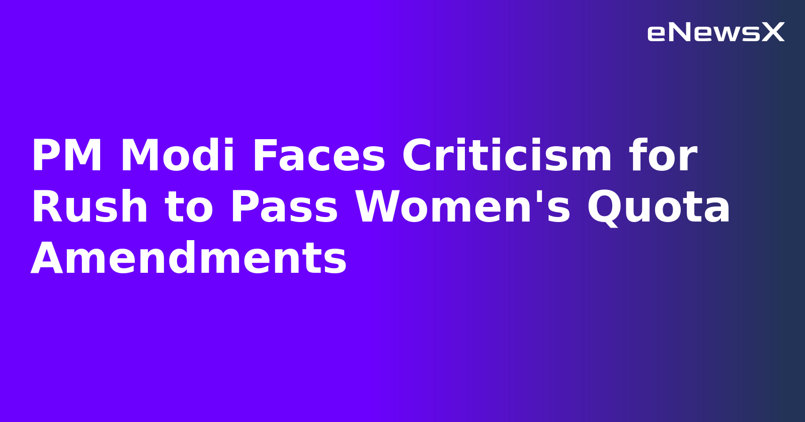 PM Modi Faces Criticism for Rush to Pass Women's Quota Amendments.webp