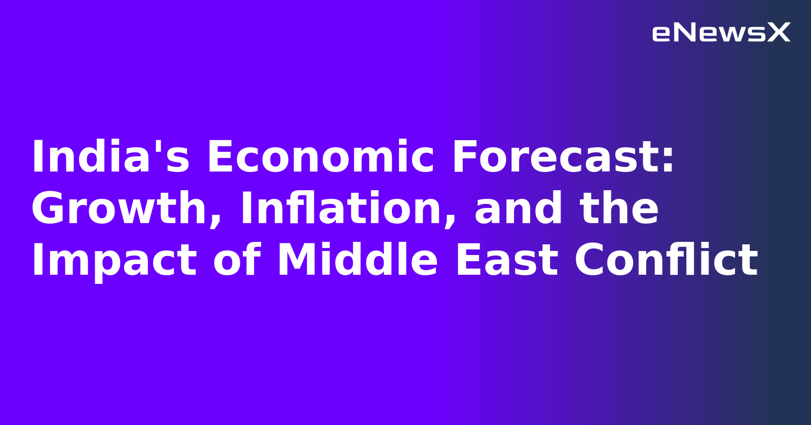 India's Economic Forecast: Growth, Inflation, and the Impact of Middle East Conflict.webp