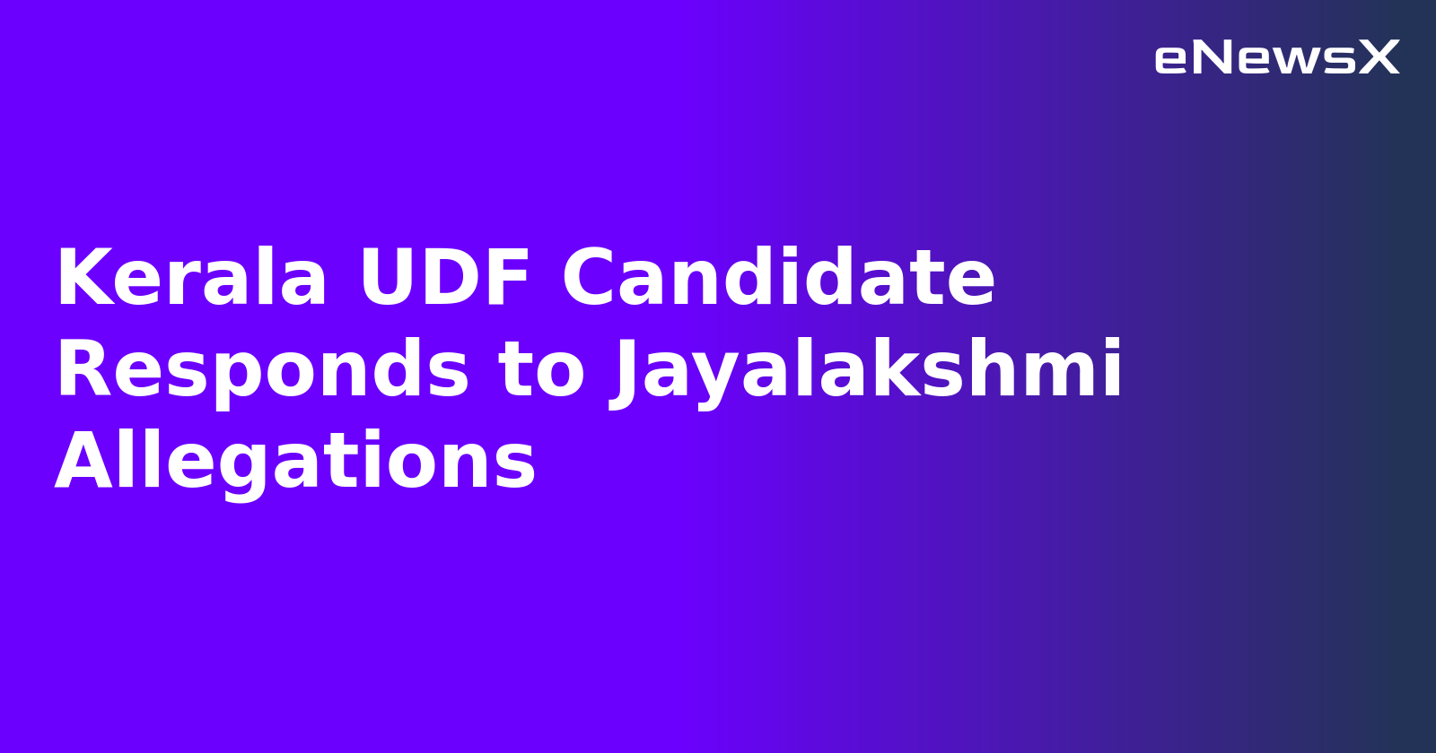 Kerala UDF Candidate Responds to Jayalakshmi Allegations.webp
