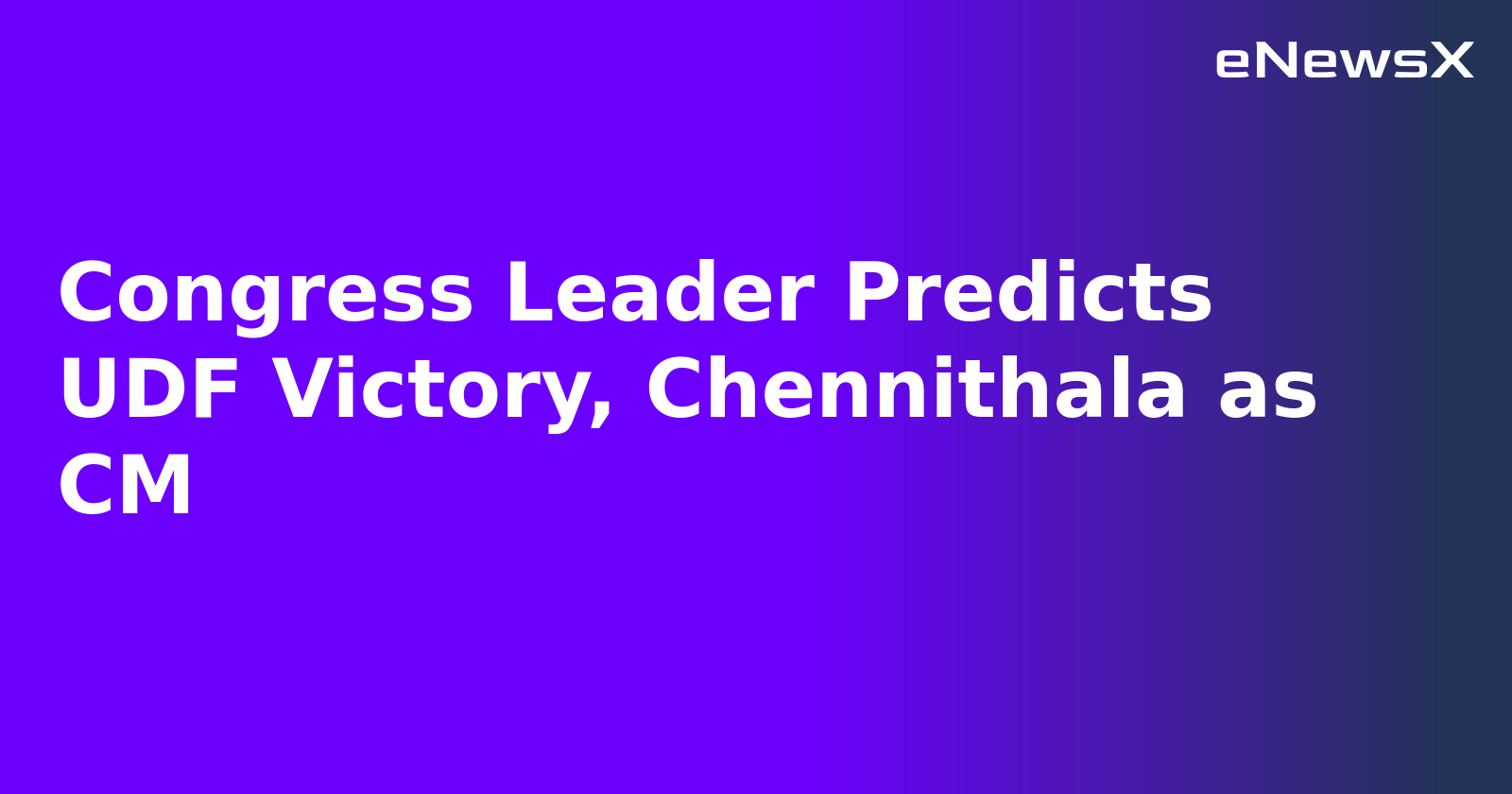 Congress Leader Predicts UDF Victory, Chennithala as CM.webp