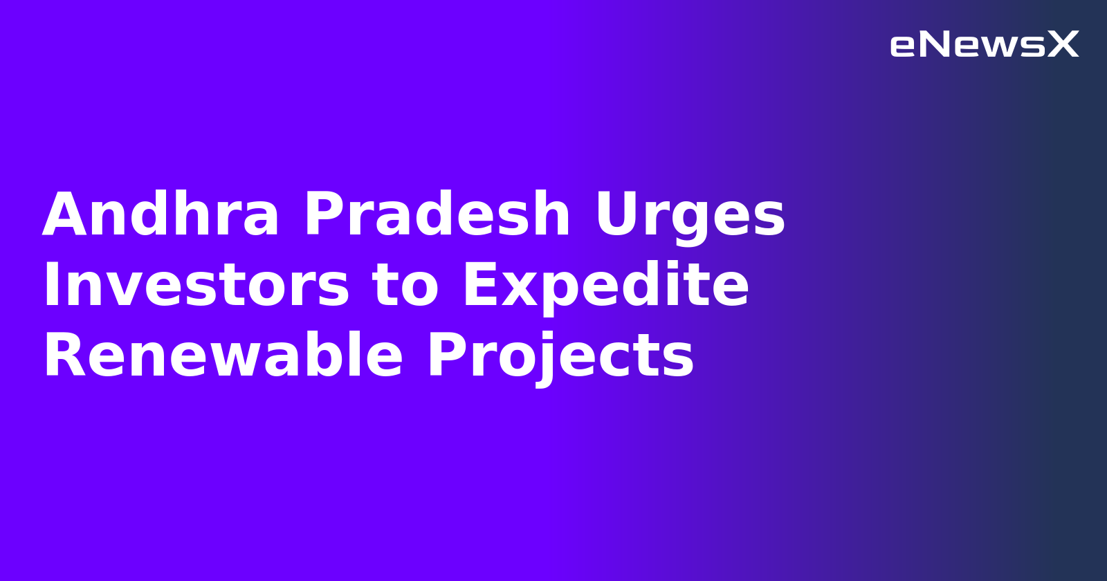 Andhra Pradesh Urges Investors to Expedite Renewable Projects.webp