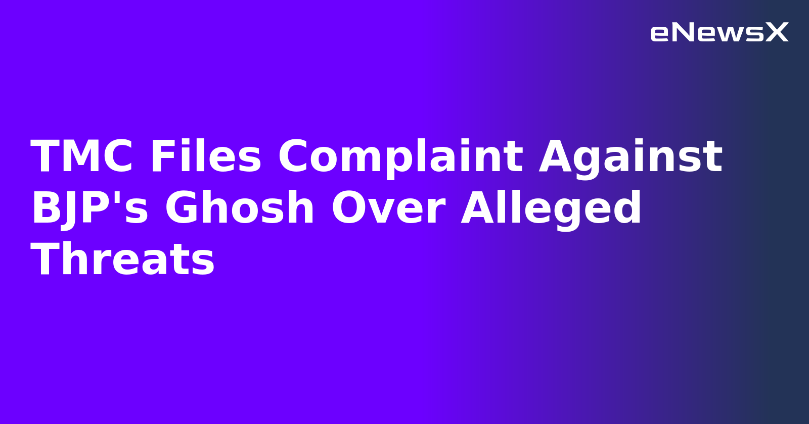 TMC Files Complaint Against BJP's Ghosh Over Alleged Threats.webp