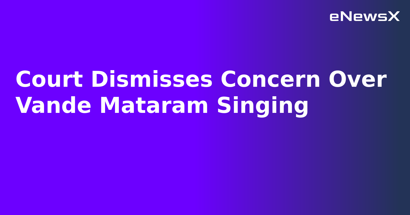 Court Dismisses Concern Over Vande Mataram Singing.webp