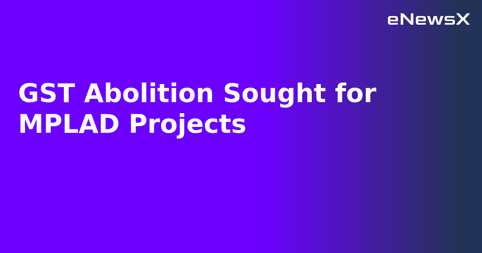 GST Abolition Sought for MPLAD Projects.webp