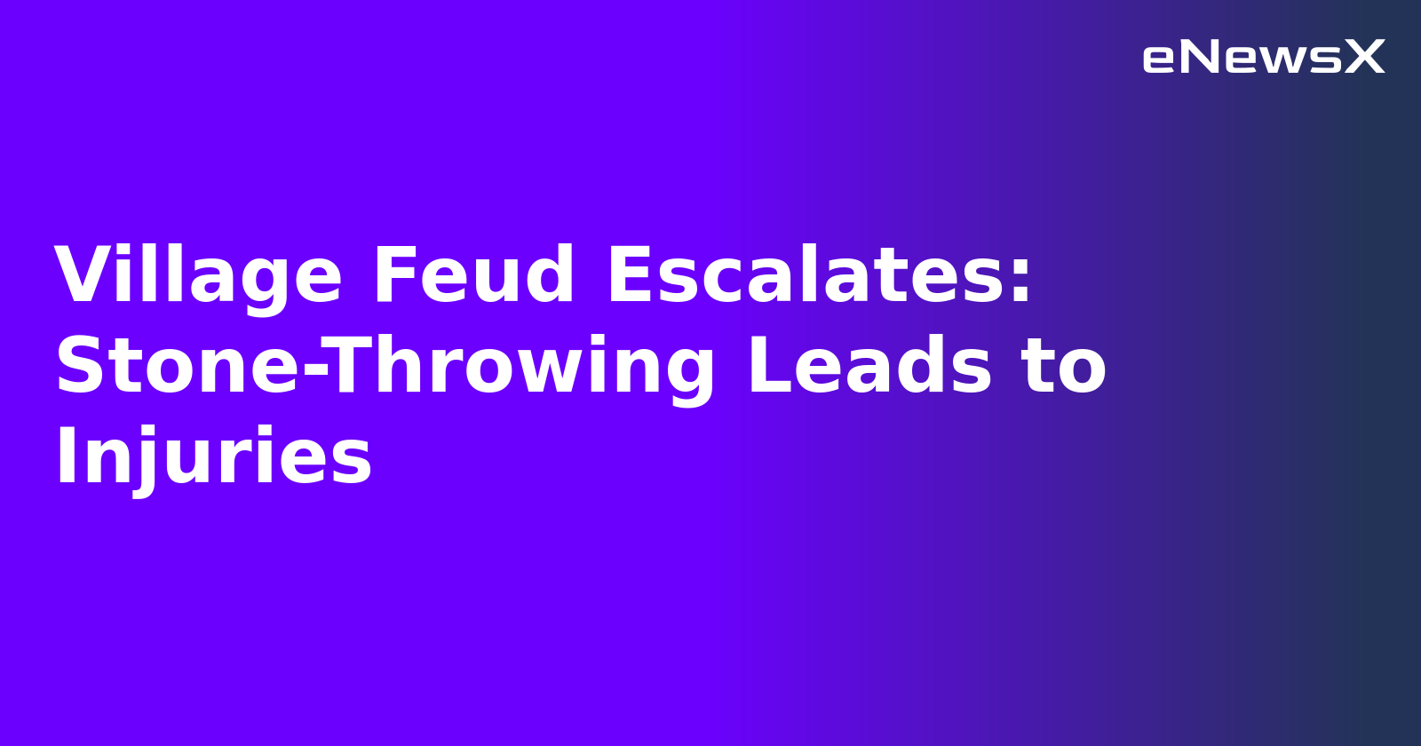 Village Feud Escalates: Stone-Throwing Leads to Injuries.webp