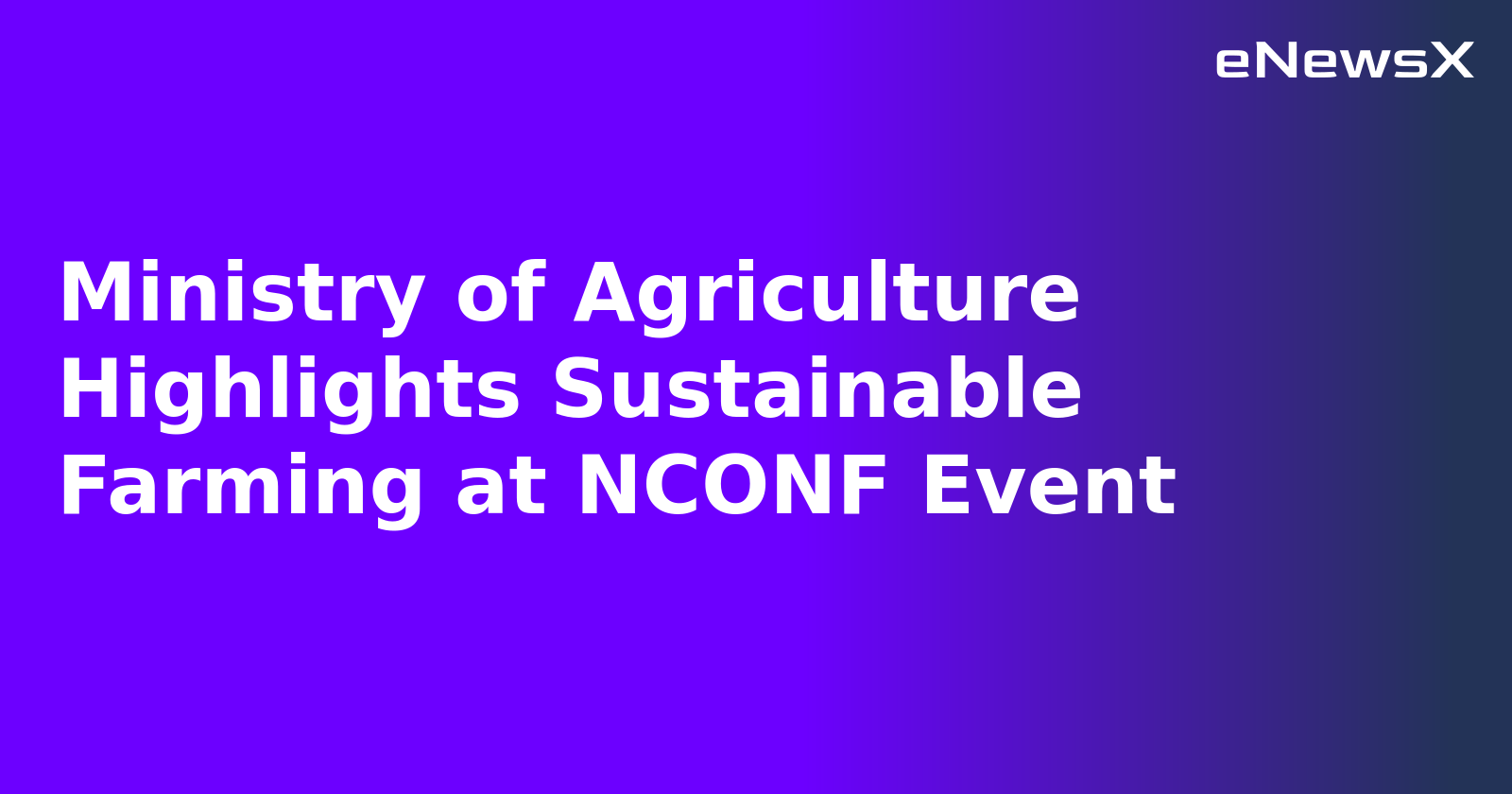 Ministry of Agriculture Highlights Sustainable Farming at NCONF Event.webp Ministry of Agriculture Highlights Sustainable Farming at NCONF Event.webp